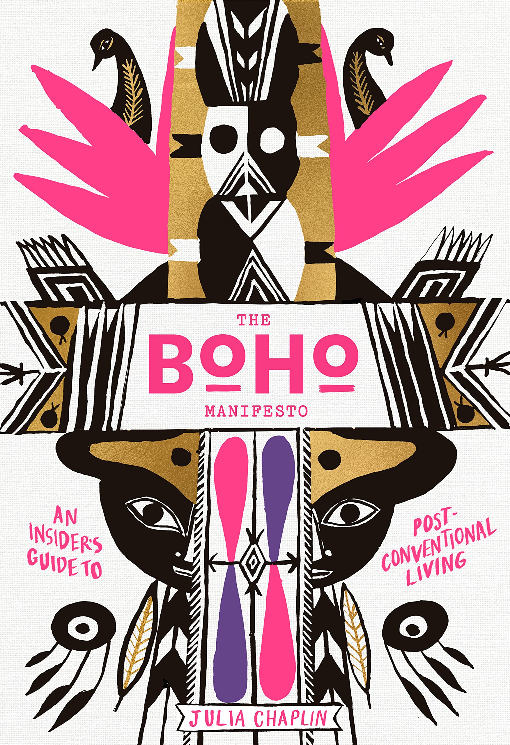 The Boho Manifesto: An Insider's Guide to Postconventional Living Kindle Edition