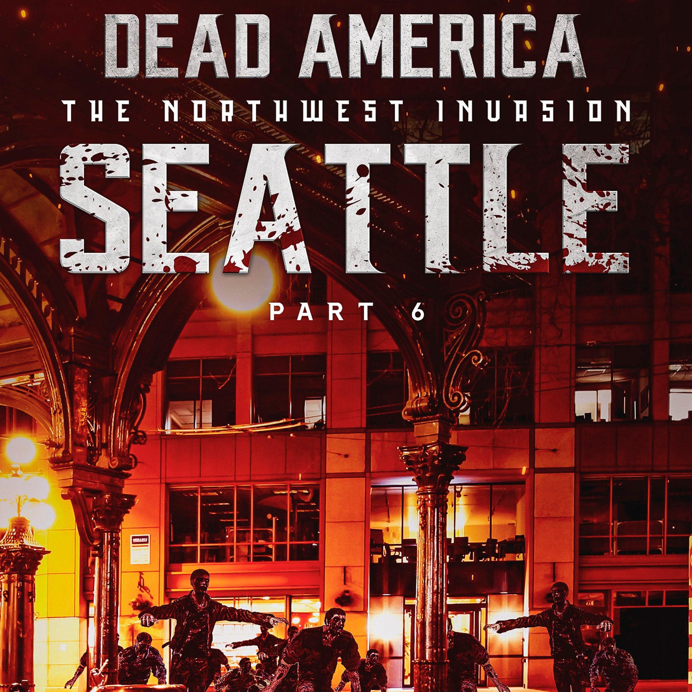 Cover art for Dead America: Seattle, Part 6