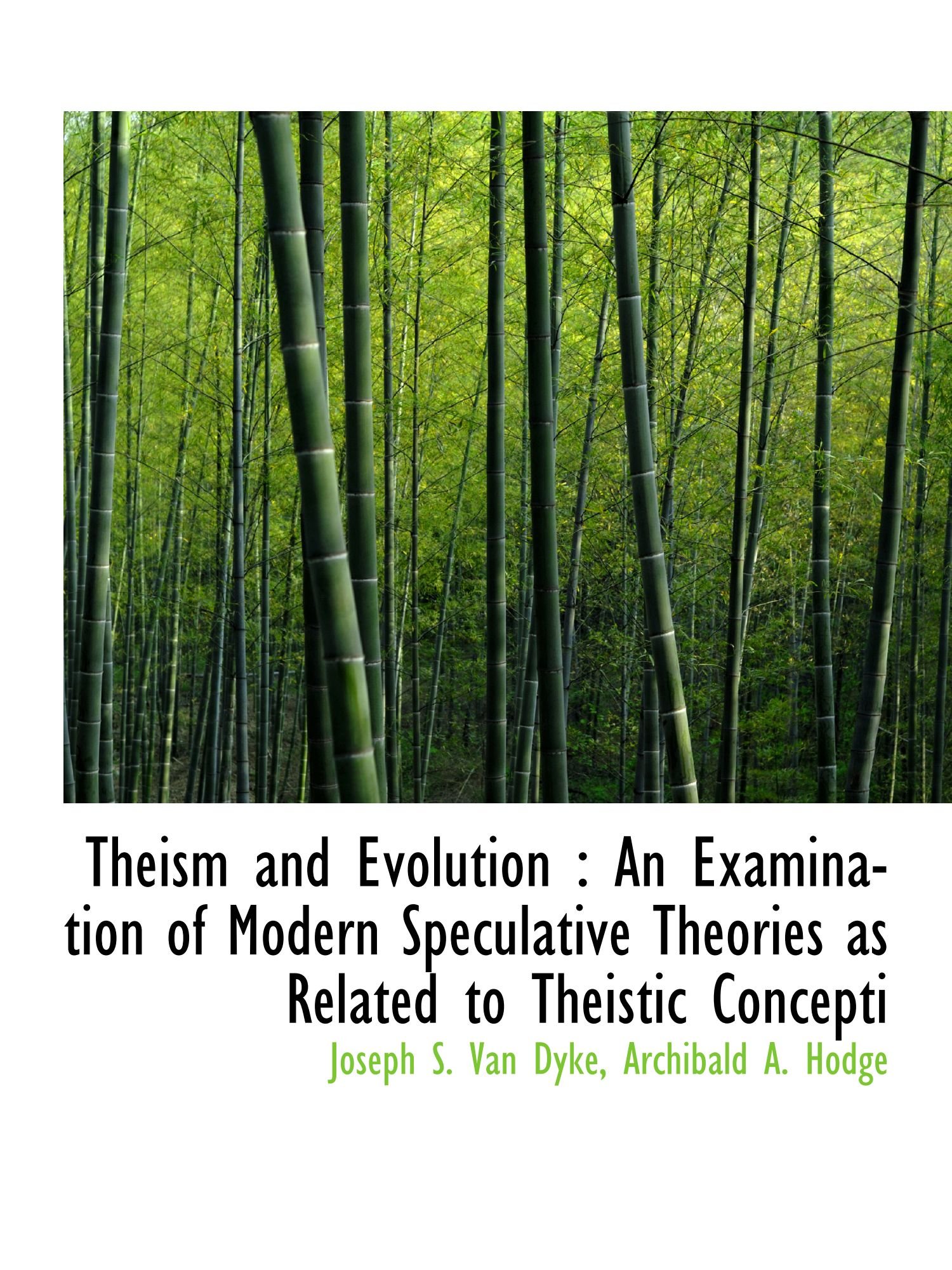 Theism and Evolution : An Examination of Modern Speculative Theories as Related to Theistic Concepti
