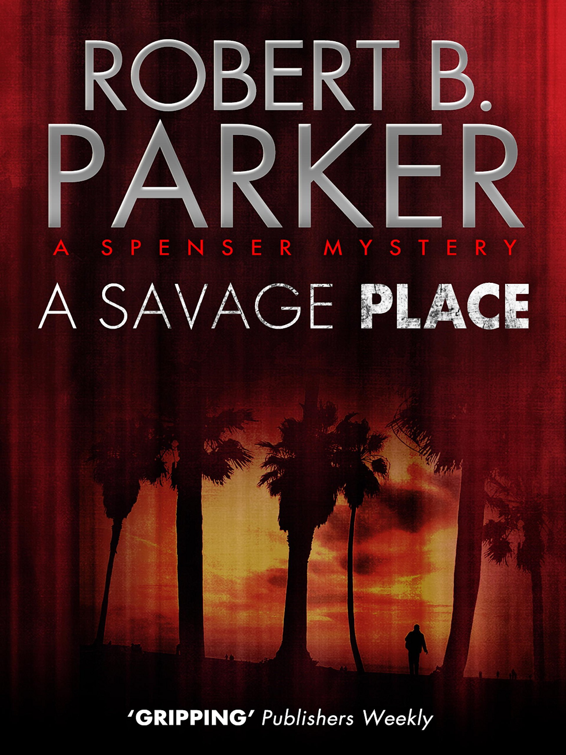 A Savage Place (A Spenser Mystery) (The Spenser Series Book 8)