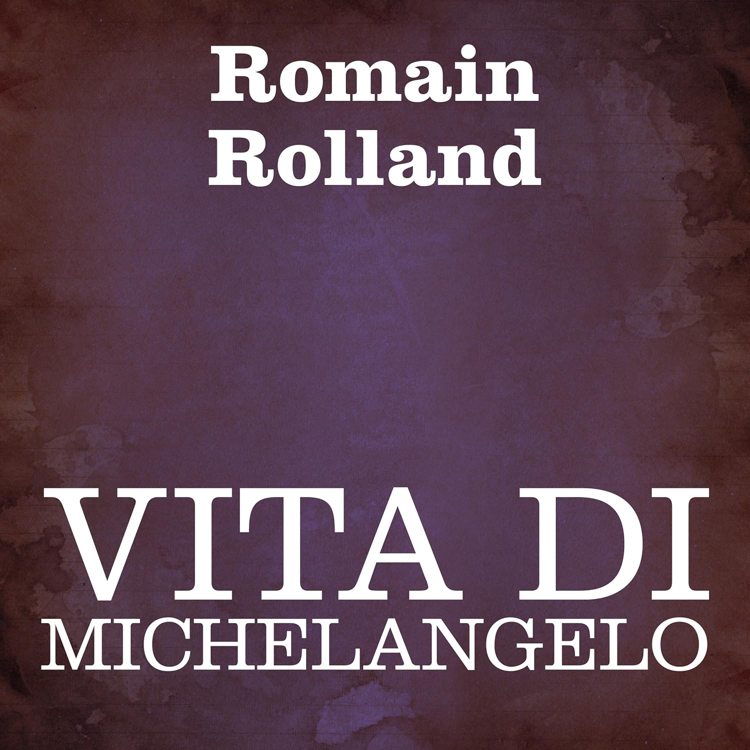  Romain Rolland Vita di Michelangelo