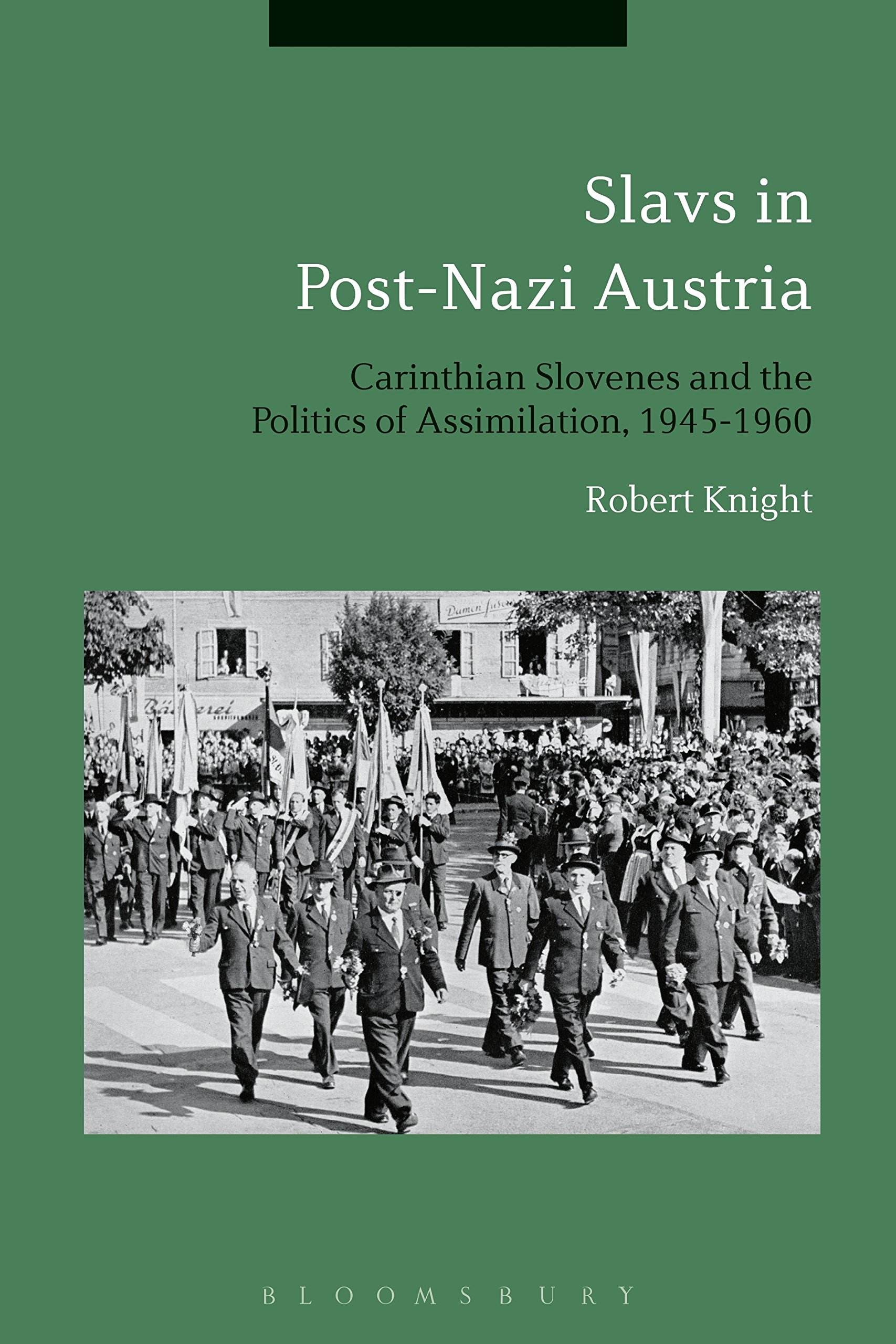 Slavs in Post-Nazi Austria: Carinthian Slovenes and the Politics of Assimilation, 1945-1960 (Sensory Studies)