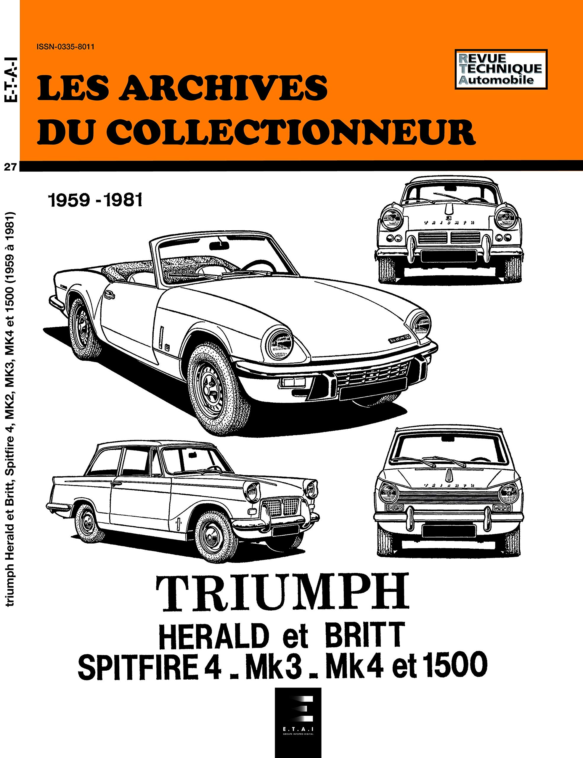 Les Archives du collectionneur, n° 27 : Triumph de 1959 à 1981, Herald et Britt-Spitfire-Mk3-Mk4