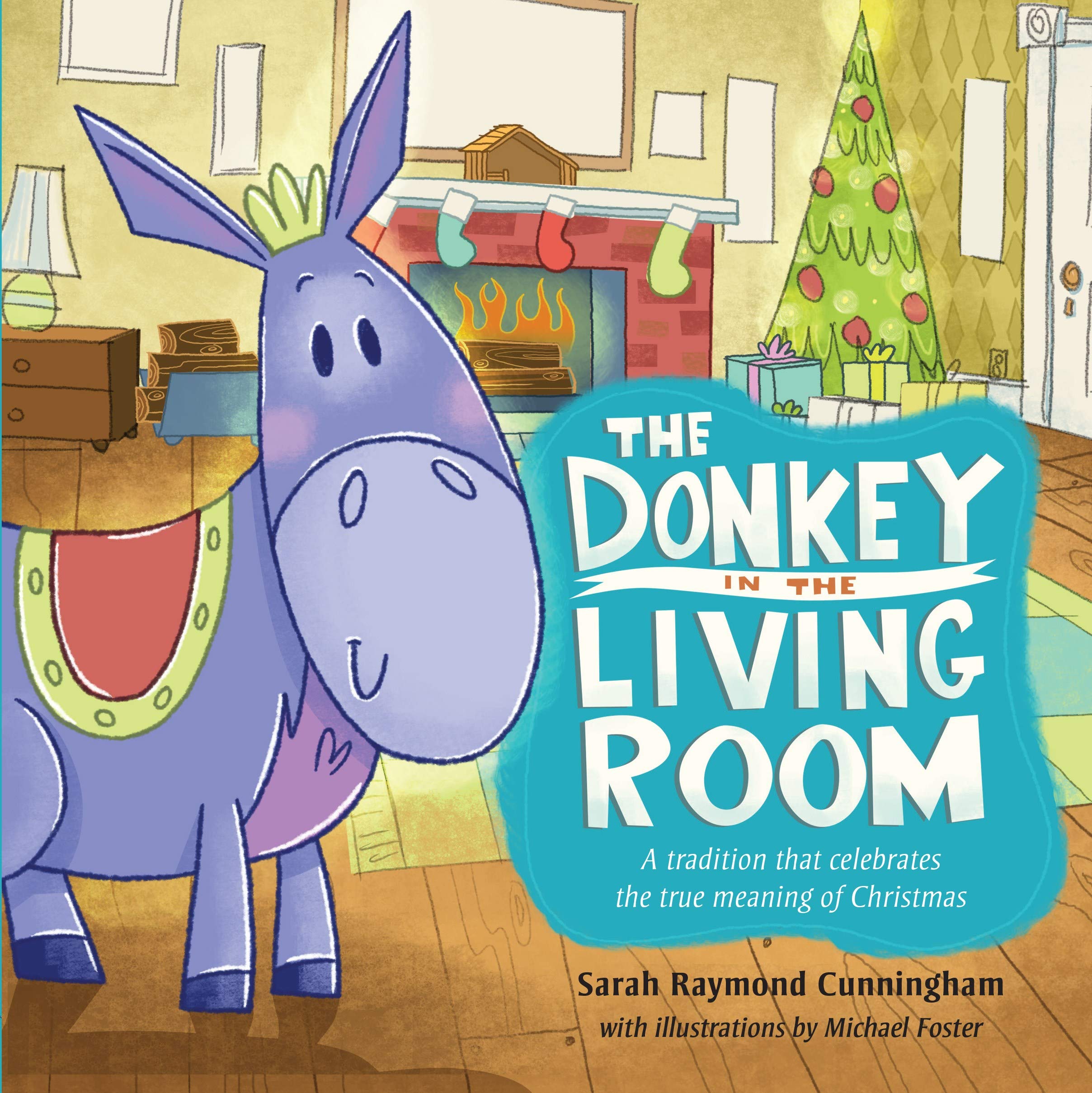The Donkey in the Living Room: A Tradition that Celebrates the Real Meaning of Christmas Hardcover – September 1, 2014