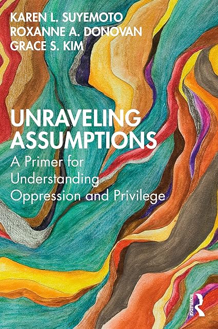 Portada de Unraveling Assumptions: A Primer for Understanding Oppression and Privilege