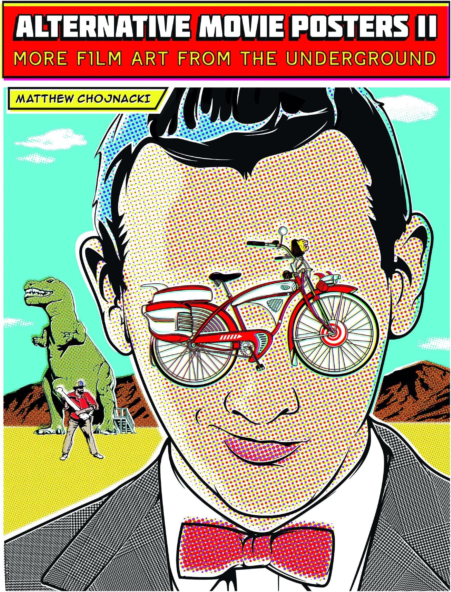 Alternative Movie Posters II: More Film Art from the Underground