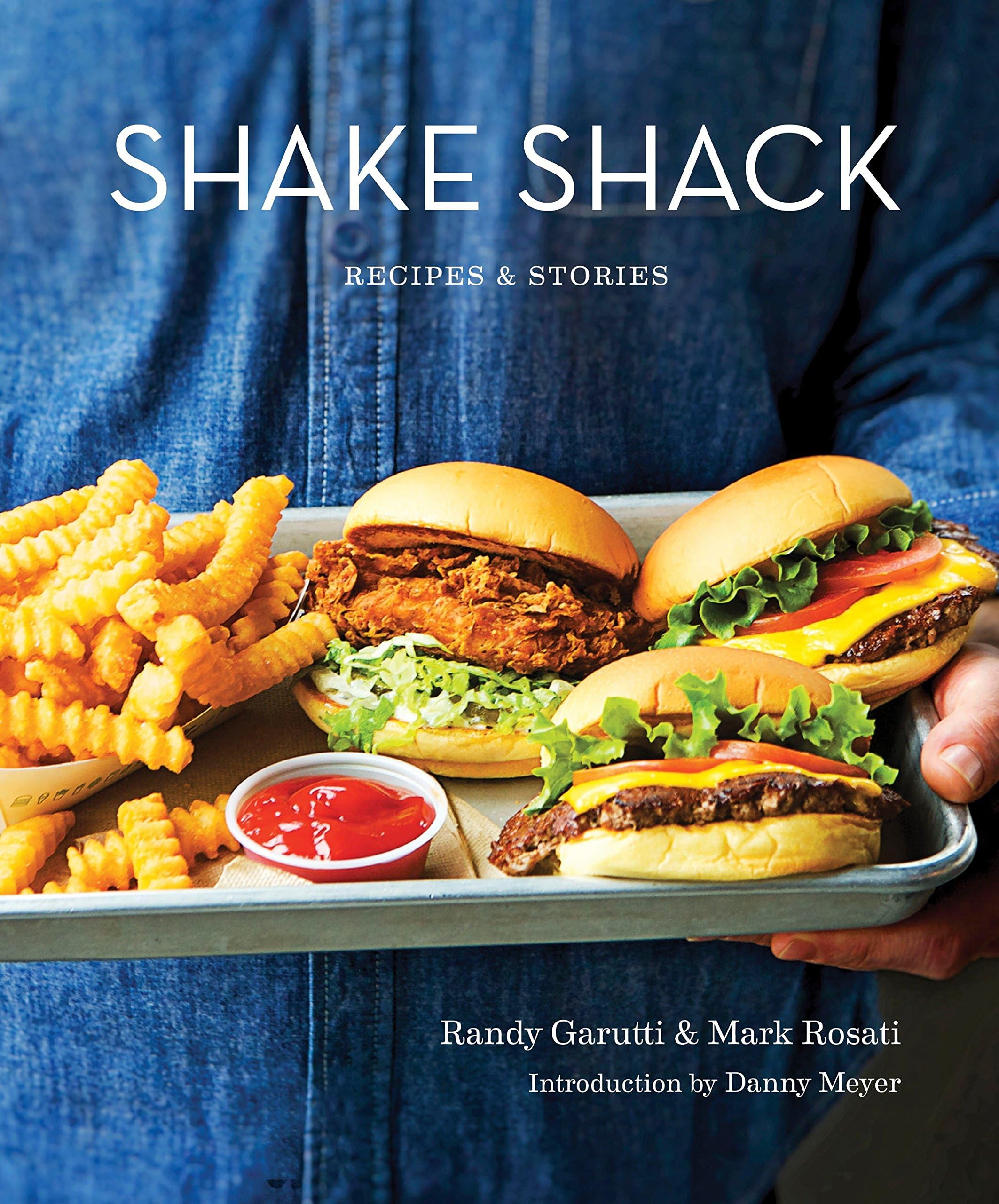 Clarkson Potter Shake Shack: Recipes & Stories: A Cookbook