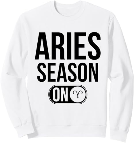 Aries Season On - Astrology Zodiac Sign Sweatshirt