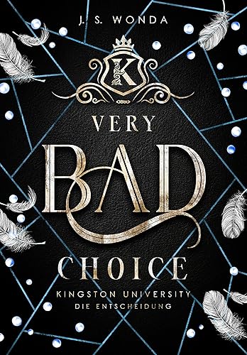 Very Bad Choice Kingston University, Die Entscheidung (Bully Reverse Harem) (Very Bad Kings): Kingston University, Die Entscheidung (Band 4)