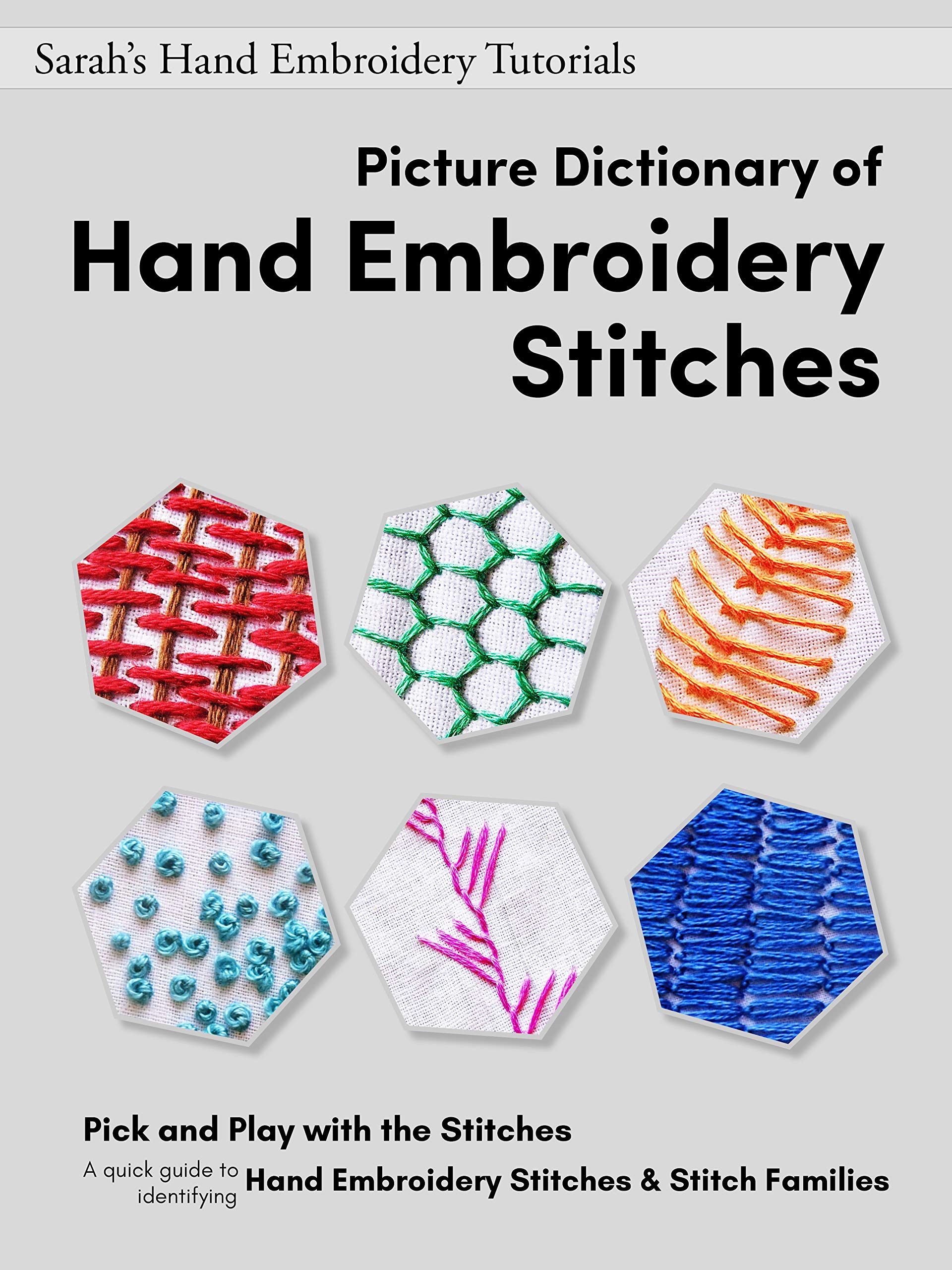 Picture Dictionary of Hand Embroidery Stitches (Sarah’s Hand Embroidery Tutorials)