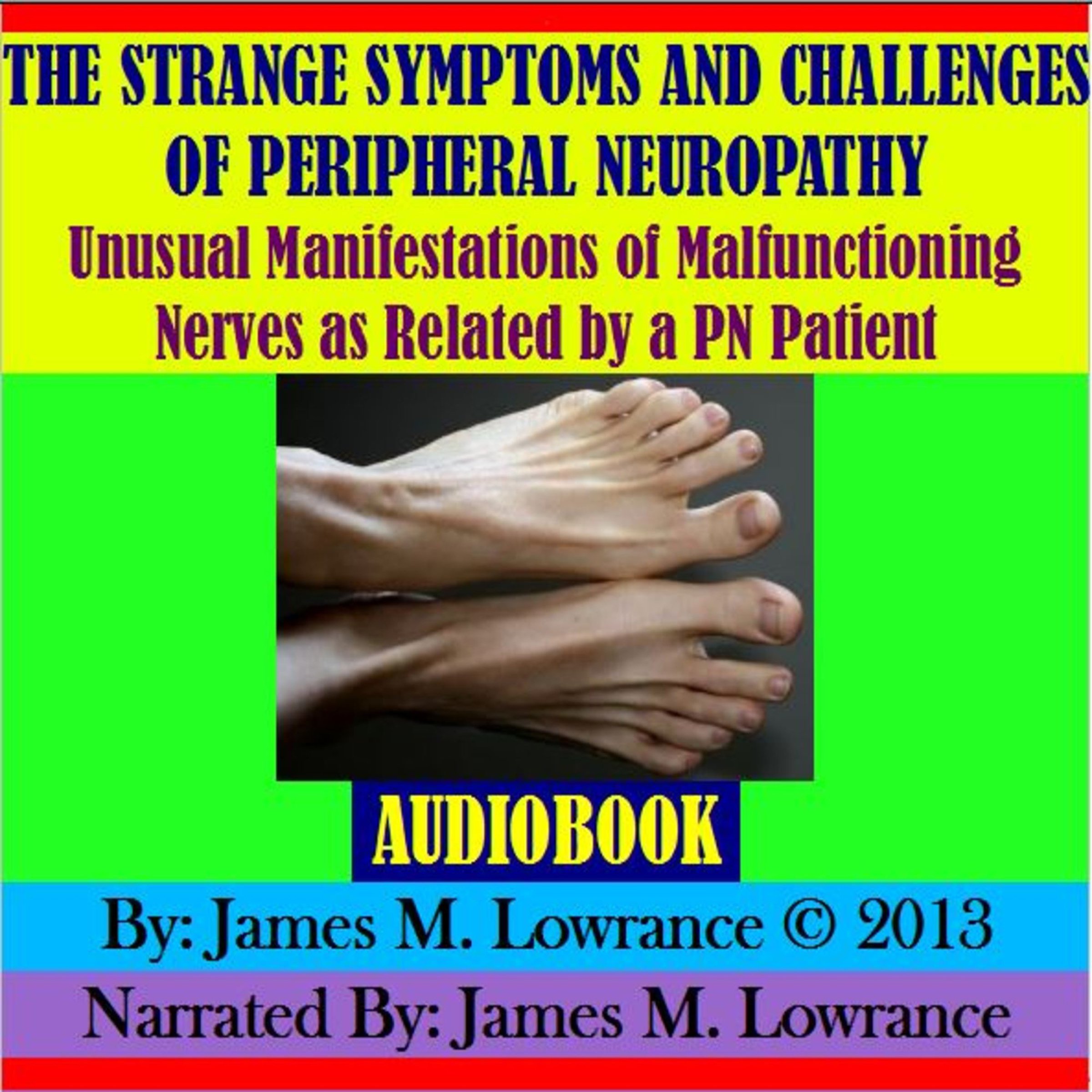 The Strange Symptoms and Challenges of Peripheral Neuropathy