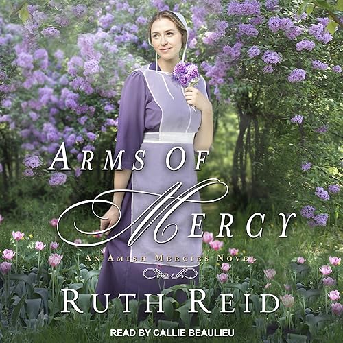 Arms of Mercy: Amish Mercies Series, Book 2