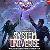 Requirements: A LitRPG Adventure (System Universe, Book 7)