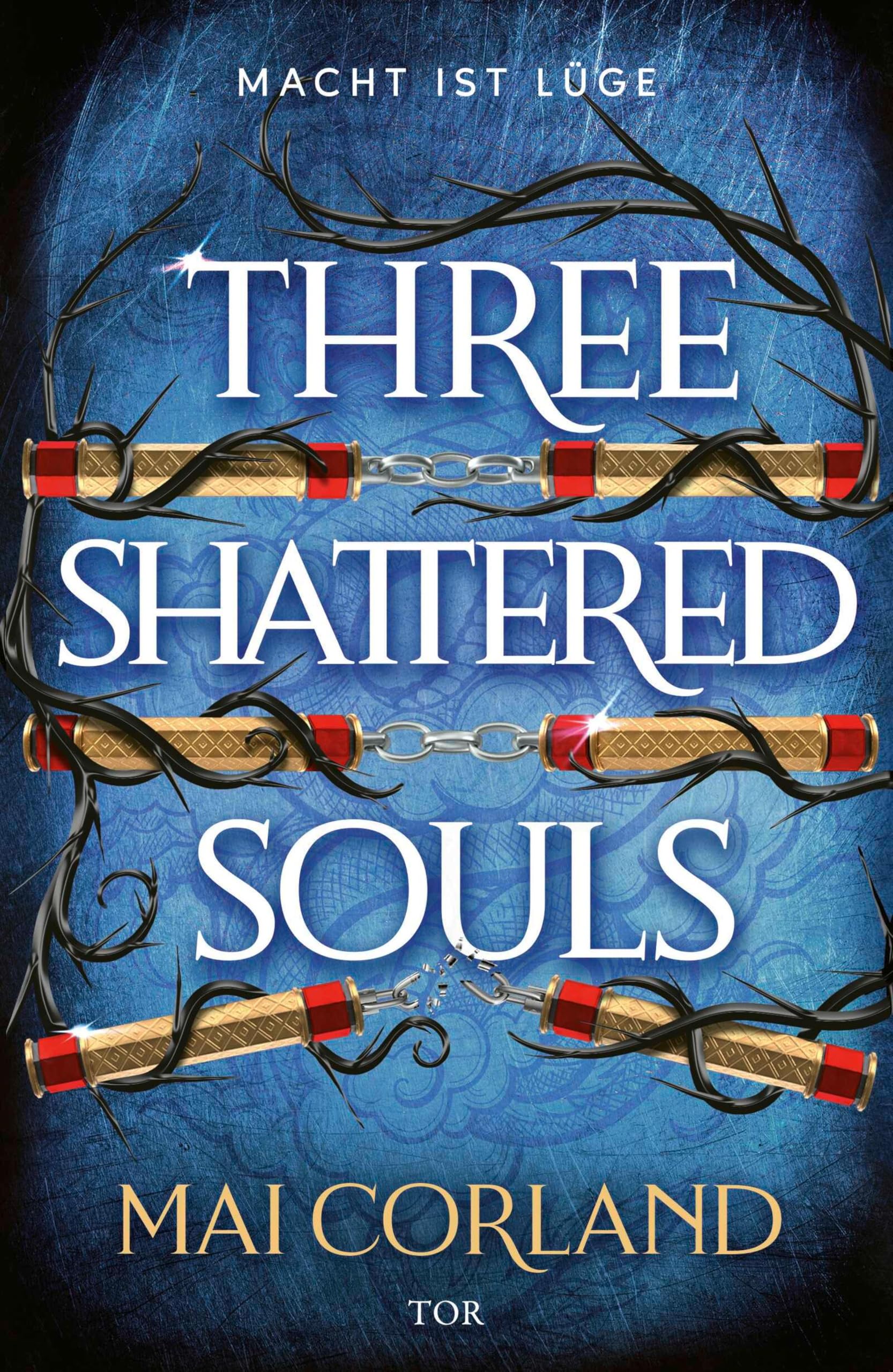 Three Shattered Souls: Macht ist Lüge (The Broken Blades 3) (German Edition)