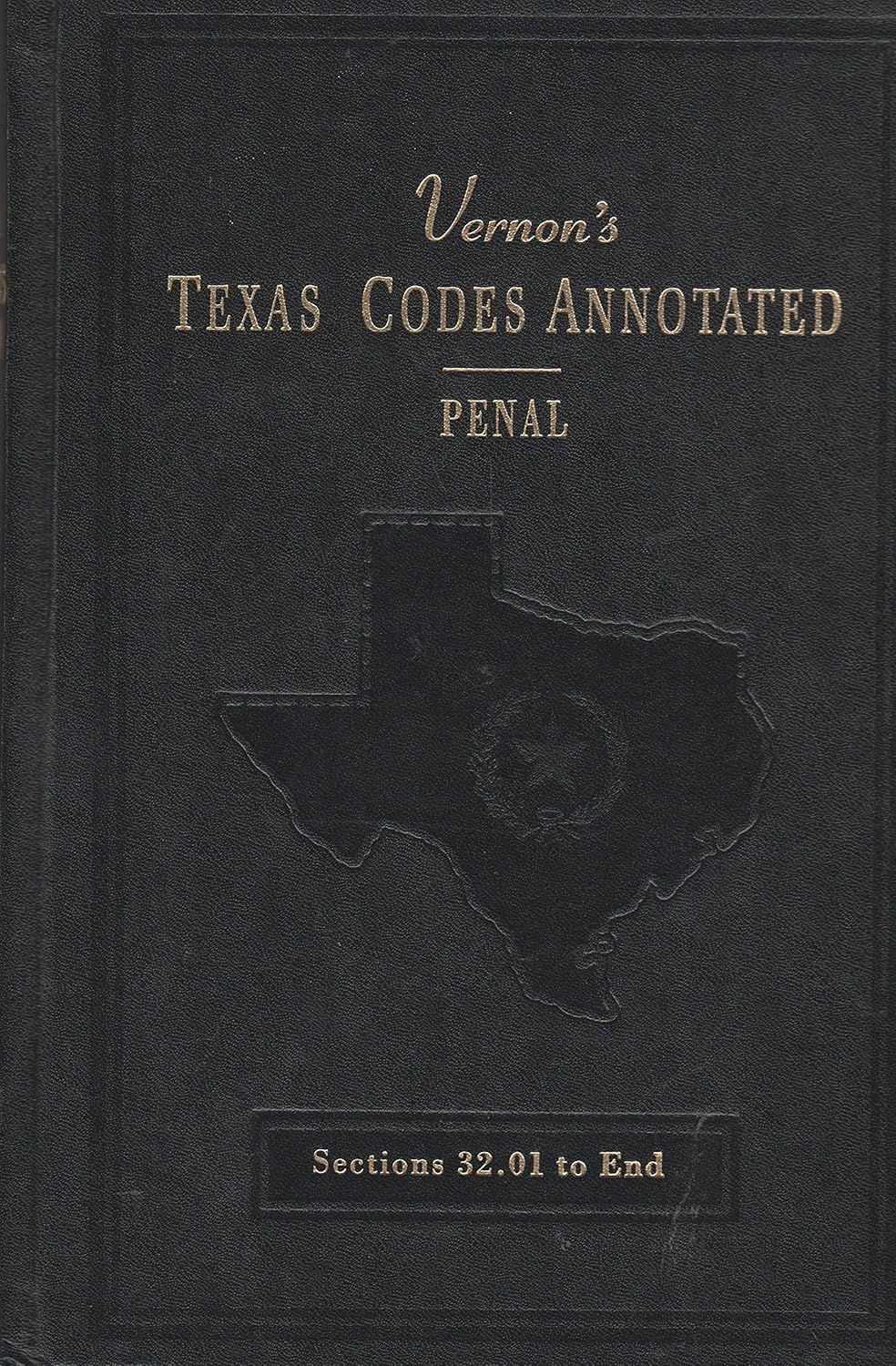 Vernon's Texas Codes Annotated Penal Code Sections 32.01 to End N/A Books