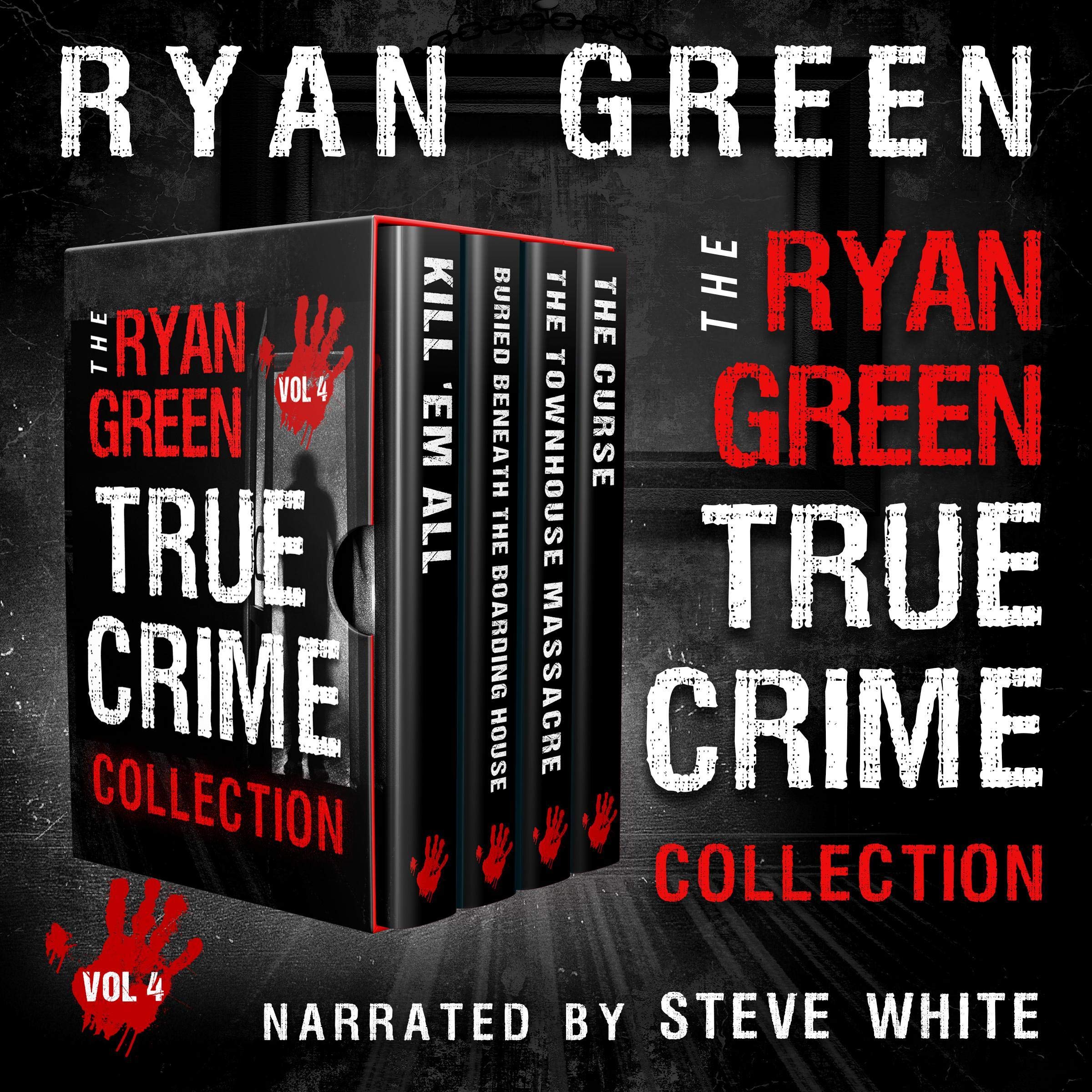 Cover art for The Ryan Green True Crime Collection: Volume 4