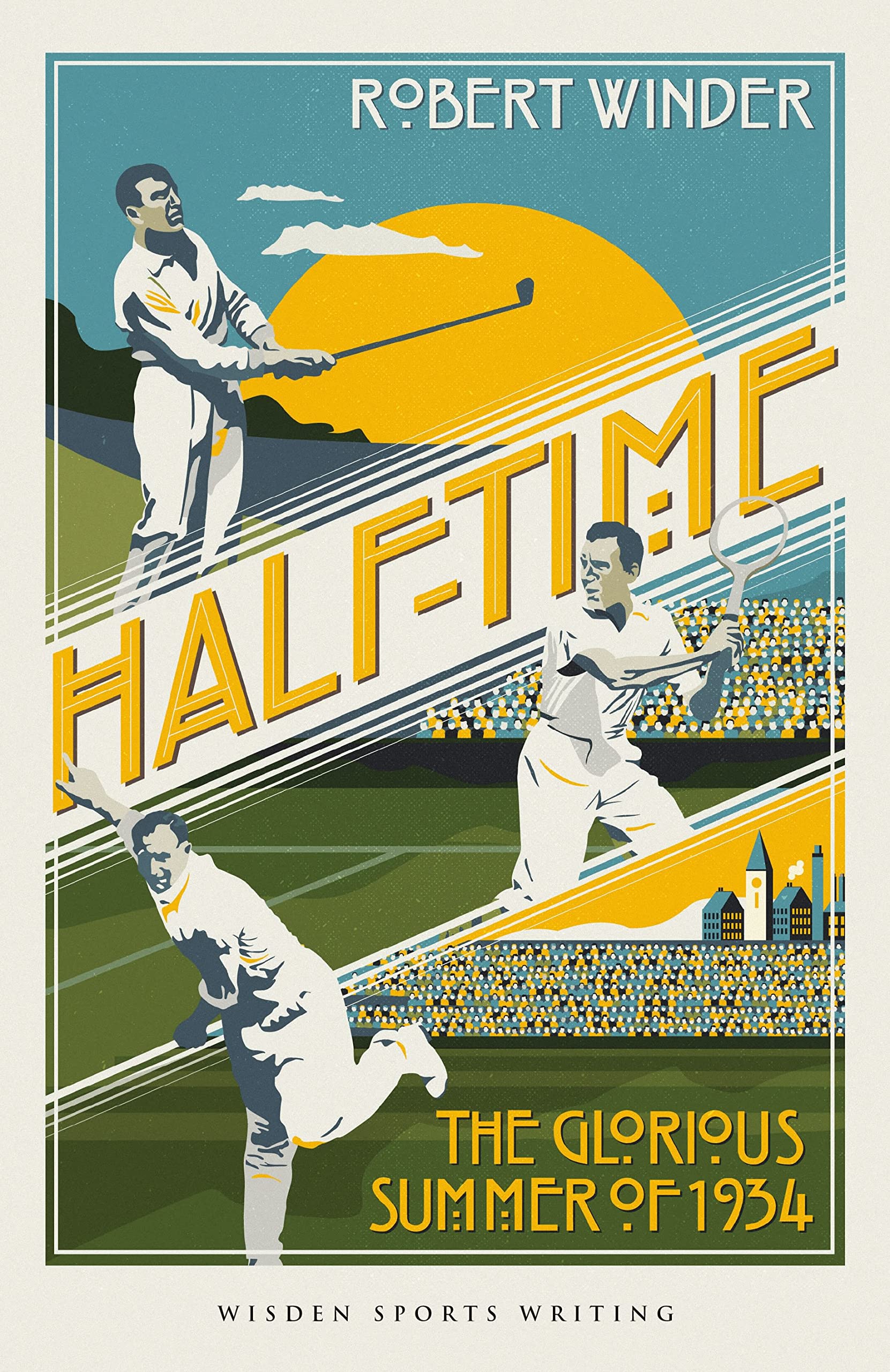 Buy Half-time: The Glorious Summer Of 1934 (Wisden Sports Writing) — BookShops.in