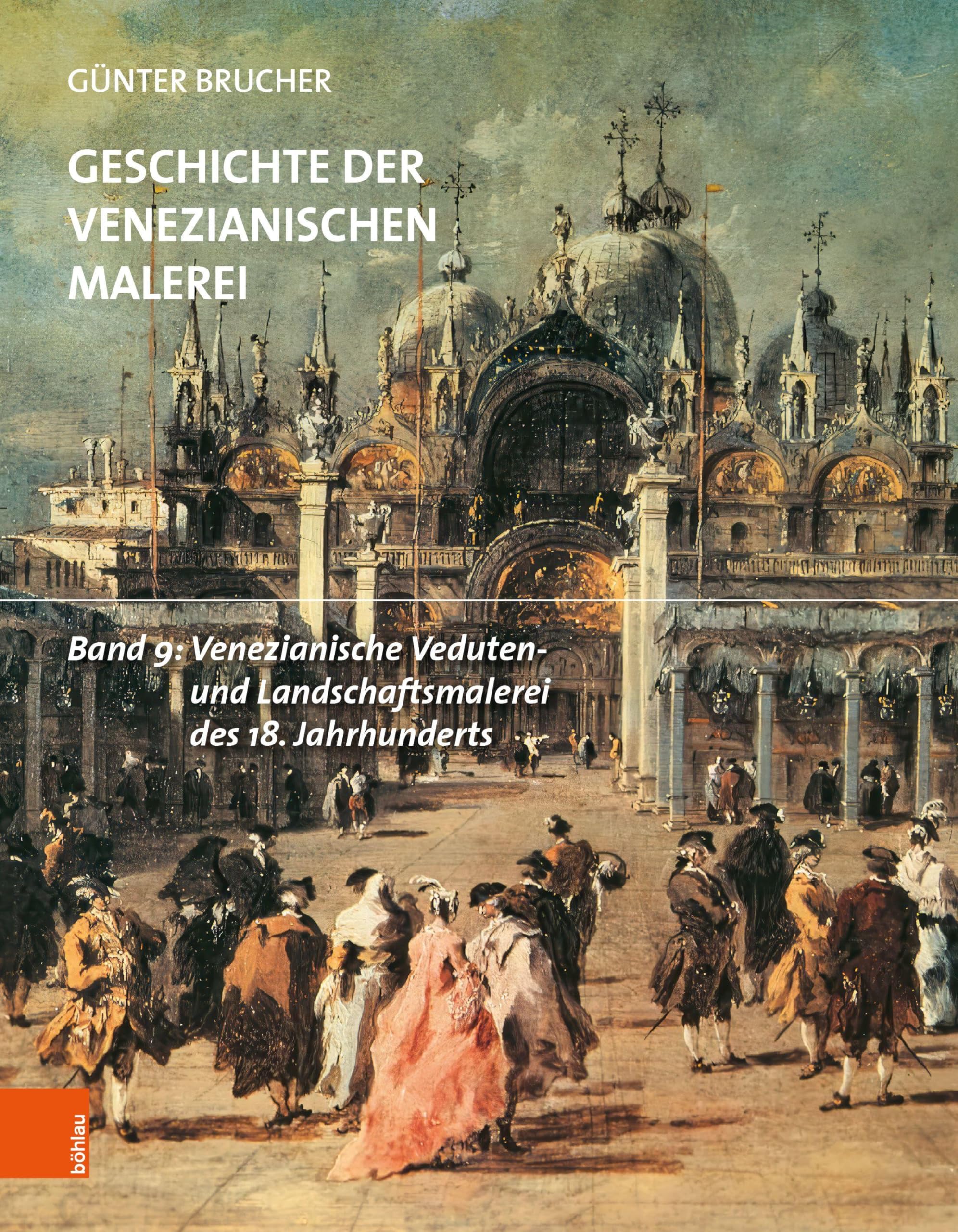 Venezianische Veduten- und Landschaftsmalerei des 18. Jahrhunderts (Geschichte der venezianischen Malerei)