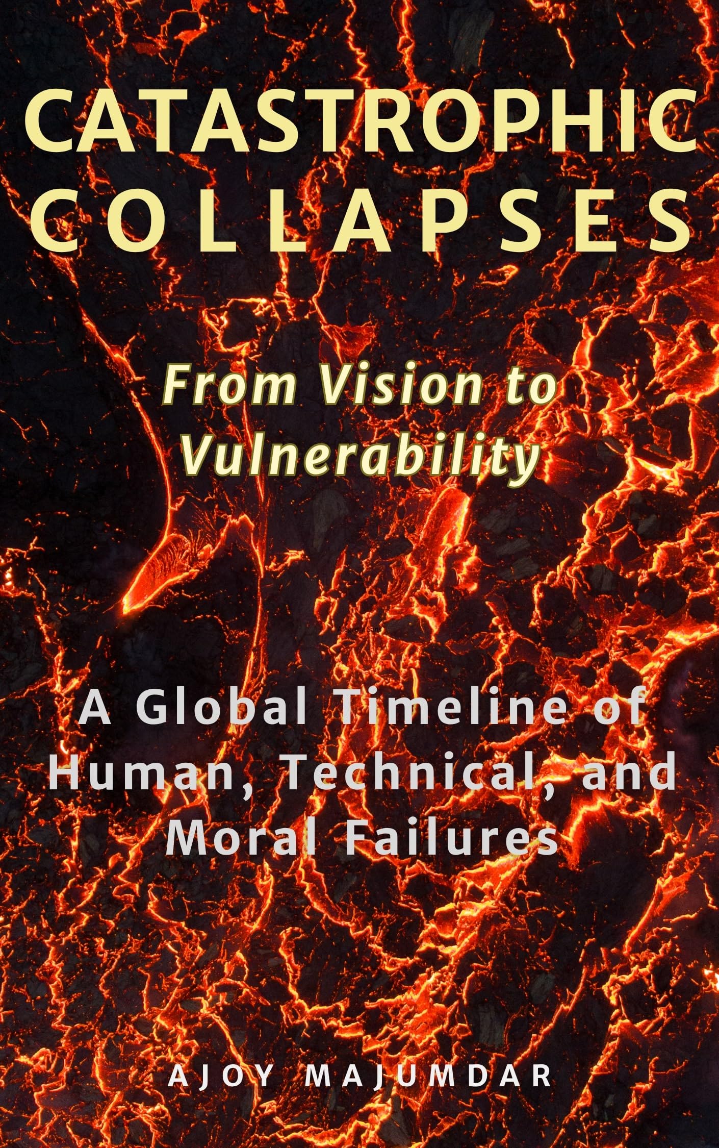 Catastrophic Collapses: A Global Timeline of Human, Technical, and Moral Failures | Engineering Disasters, Structural Collapses, and Lessons That Shaped Modern Infrastructure