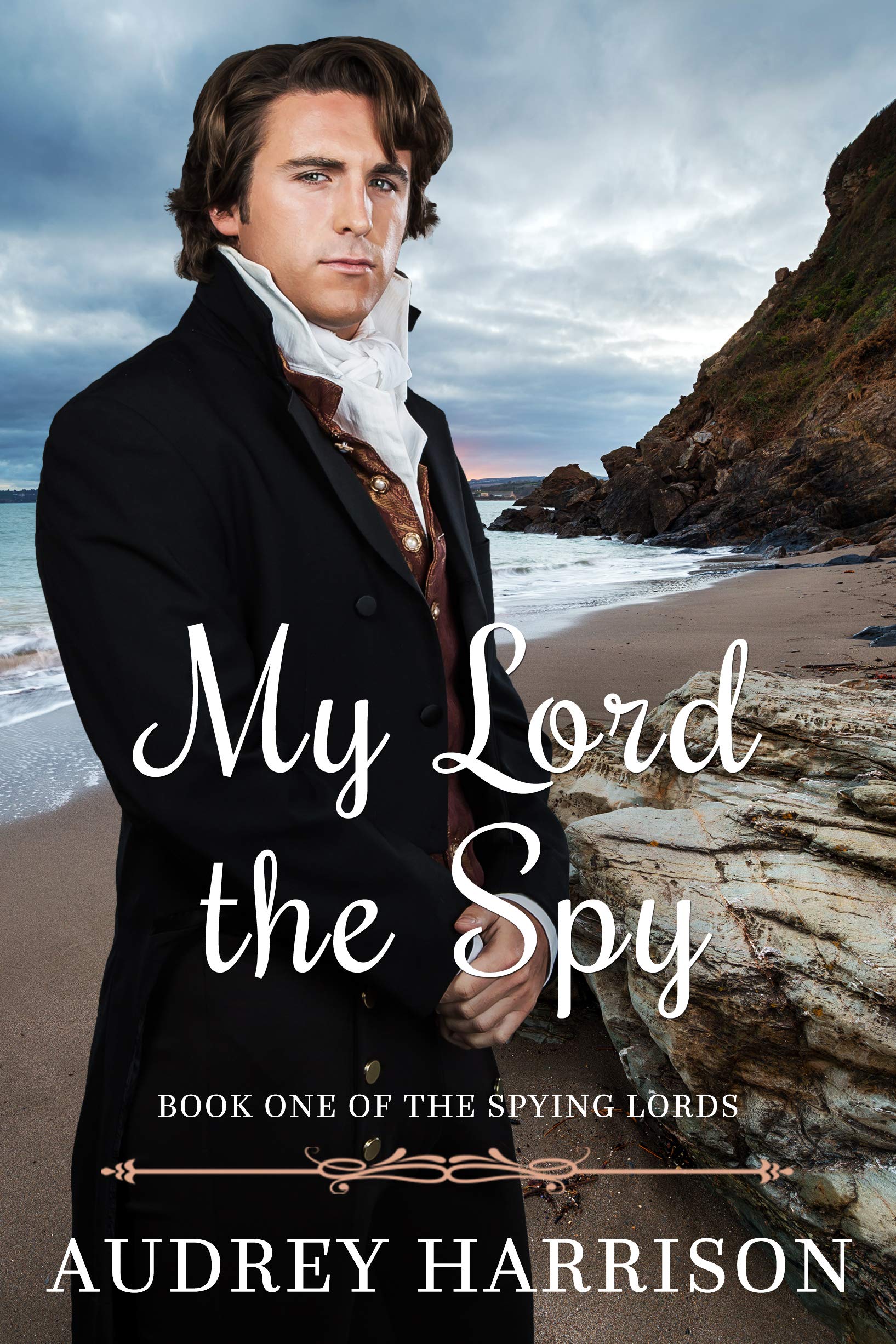 My Lord the Spy - A Regency Romance (The Spy Series - Book 1 of 2)