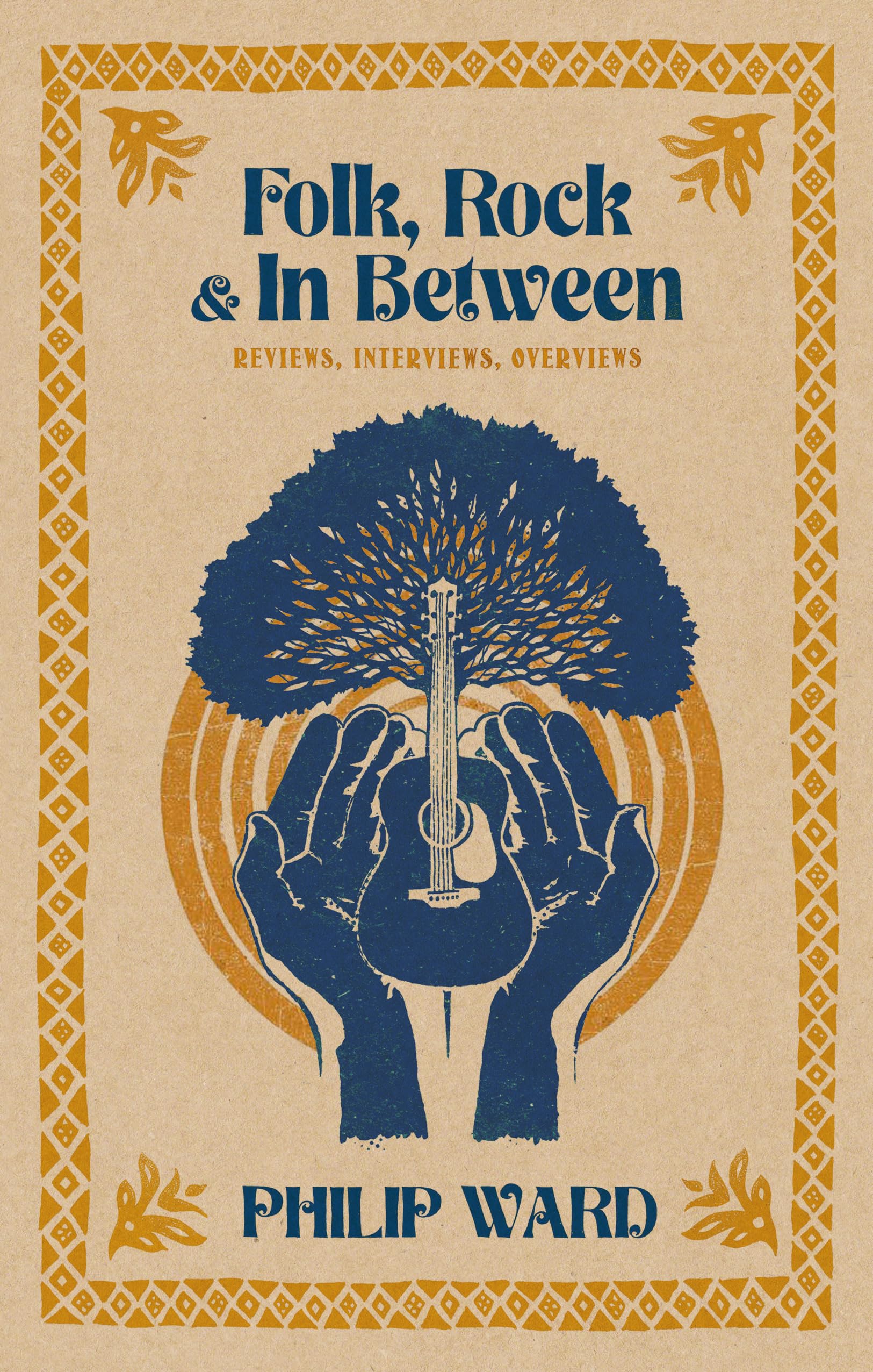 Folk, Rock and In Between: Reviews, Interviews, Overviews