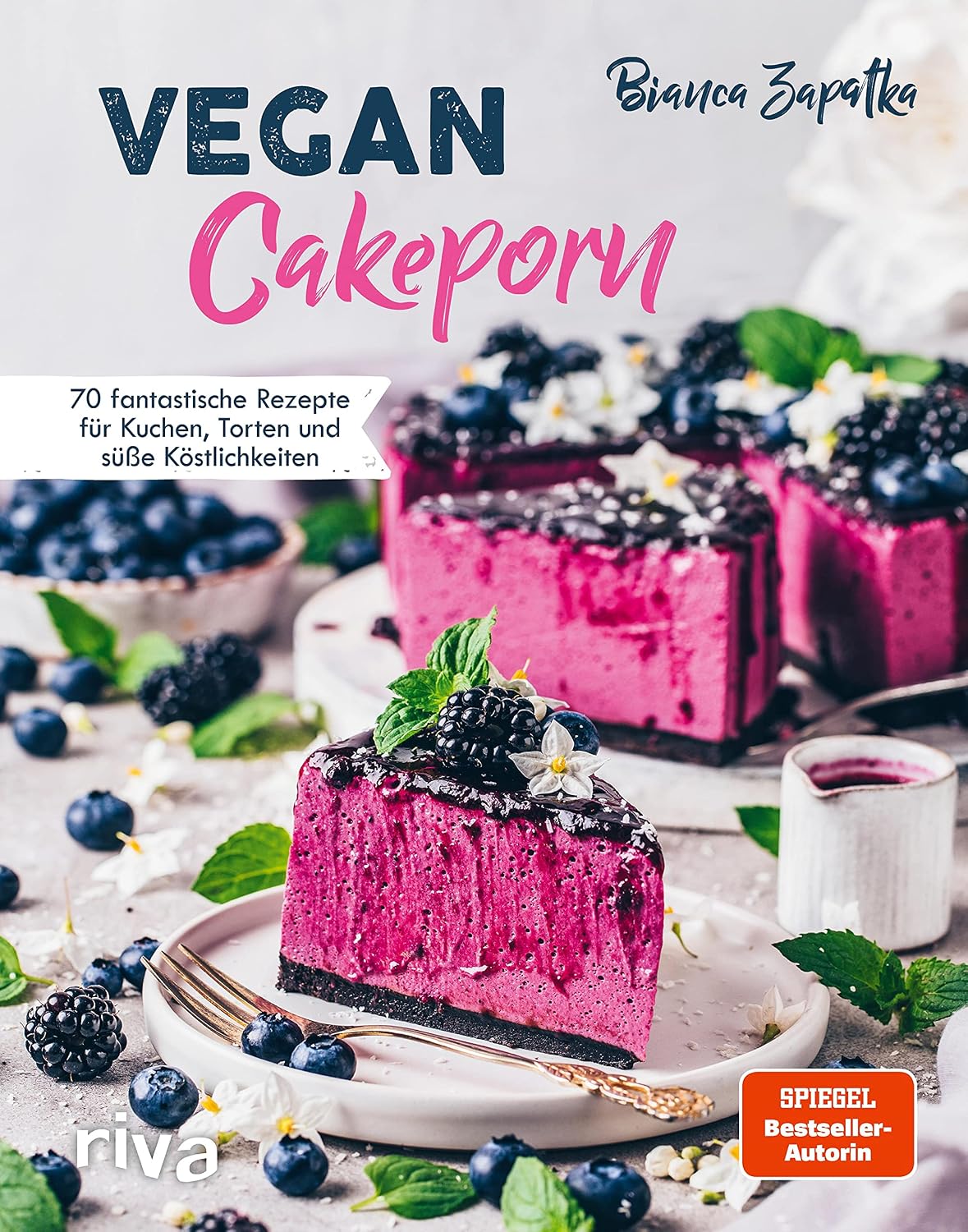 Vegan Cakeporn: 70 fantastische Rezepte für Kuchen, Torten und süße Köstlichkeiten. Spiegel-Bestseller-Autorin (German Edition)