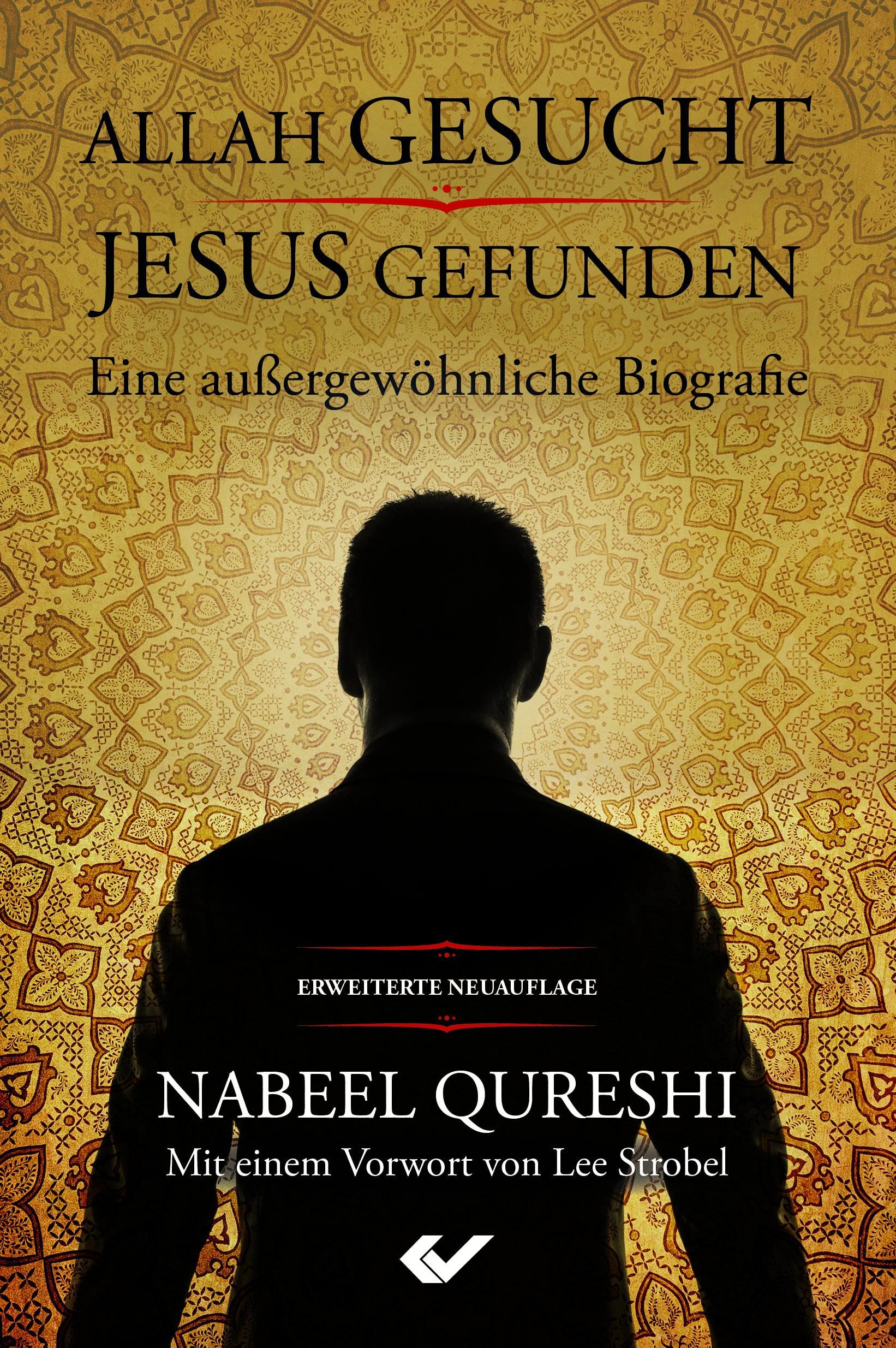 Allah gesucht - Jesus gefunden: Eine außergewöhnliche Biografie