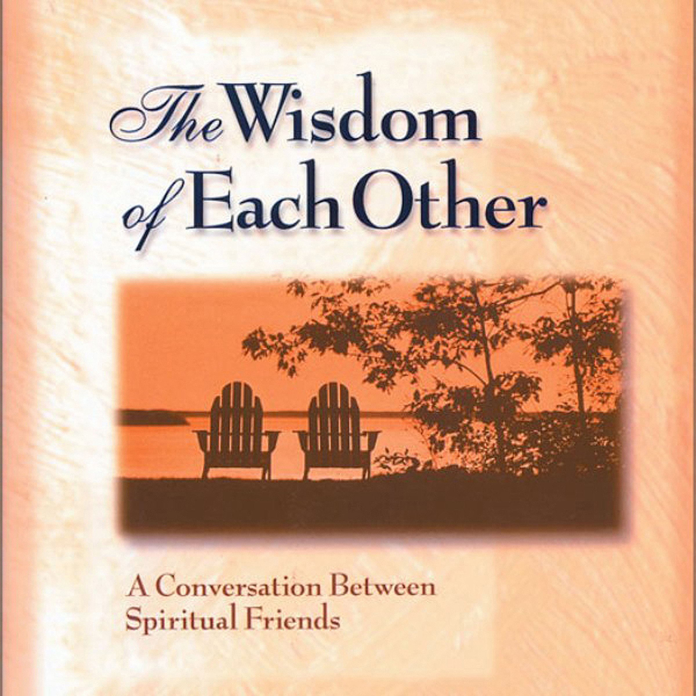 The Wisdom of Each Other