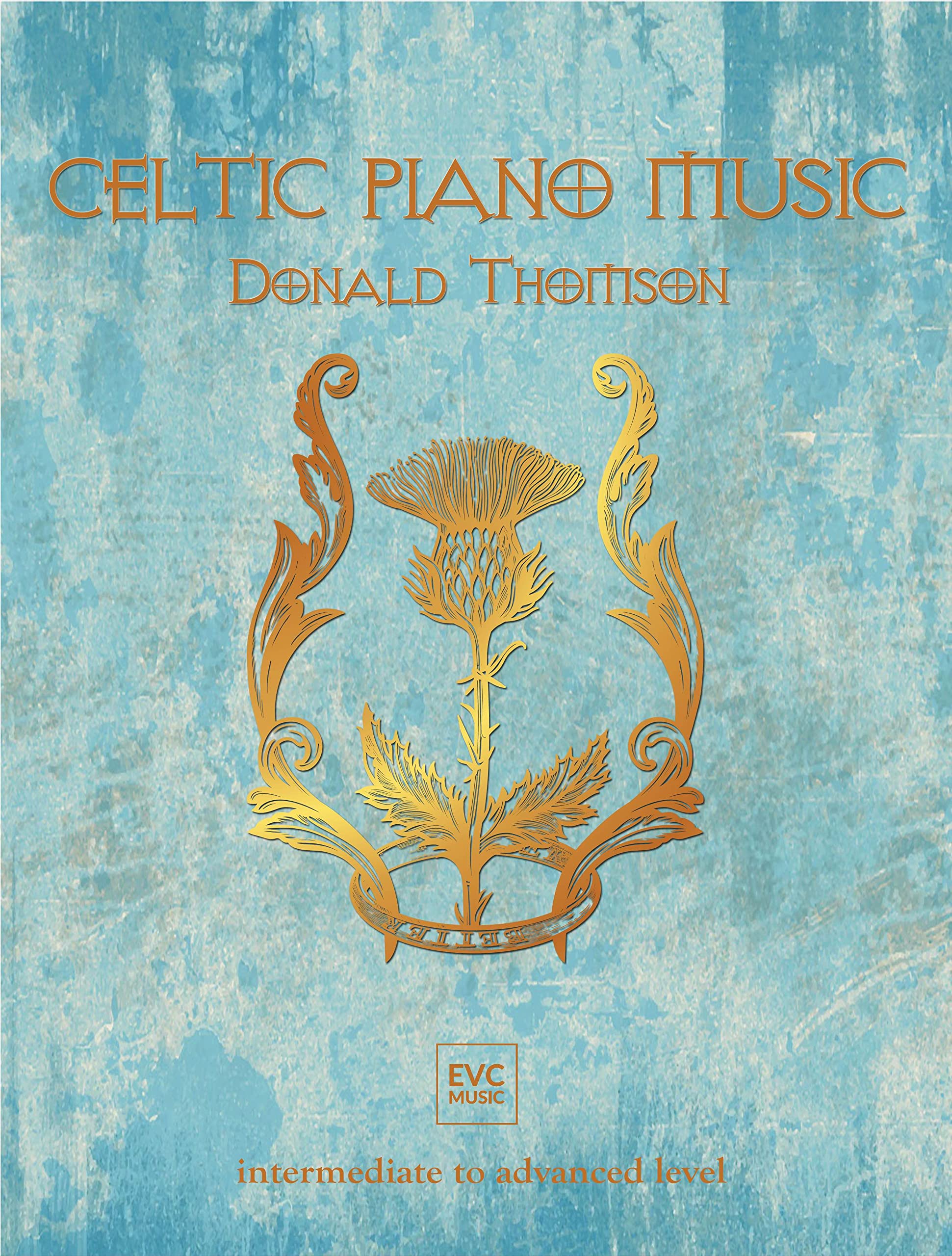 Celtic Piano Music. Intermediate to Advanced Piano Solo