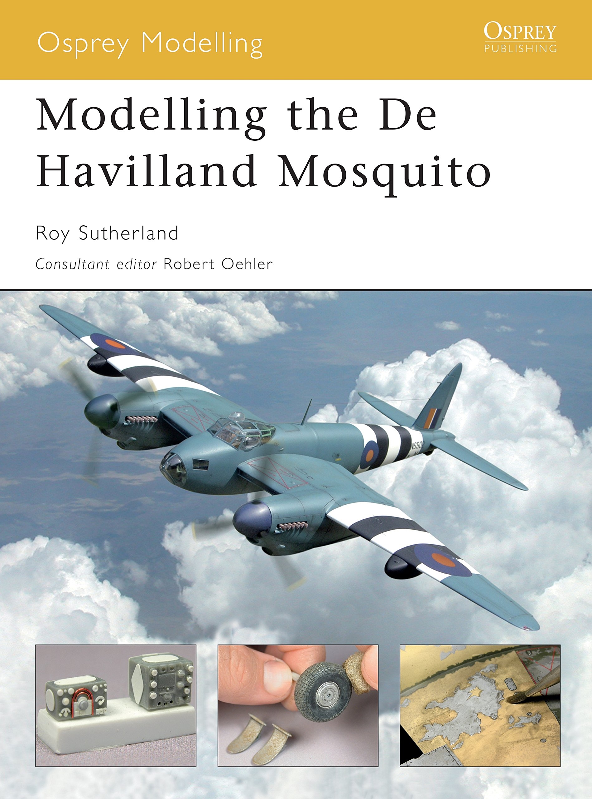 Modelling the De Havilland Mosquito: 7 (Osprey Modelling)