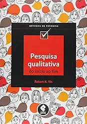 Pesquisa Qualitativa do Início ao Fim