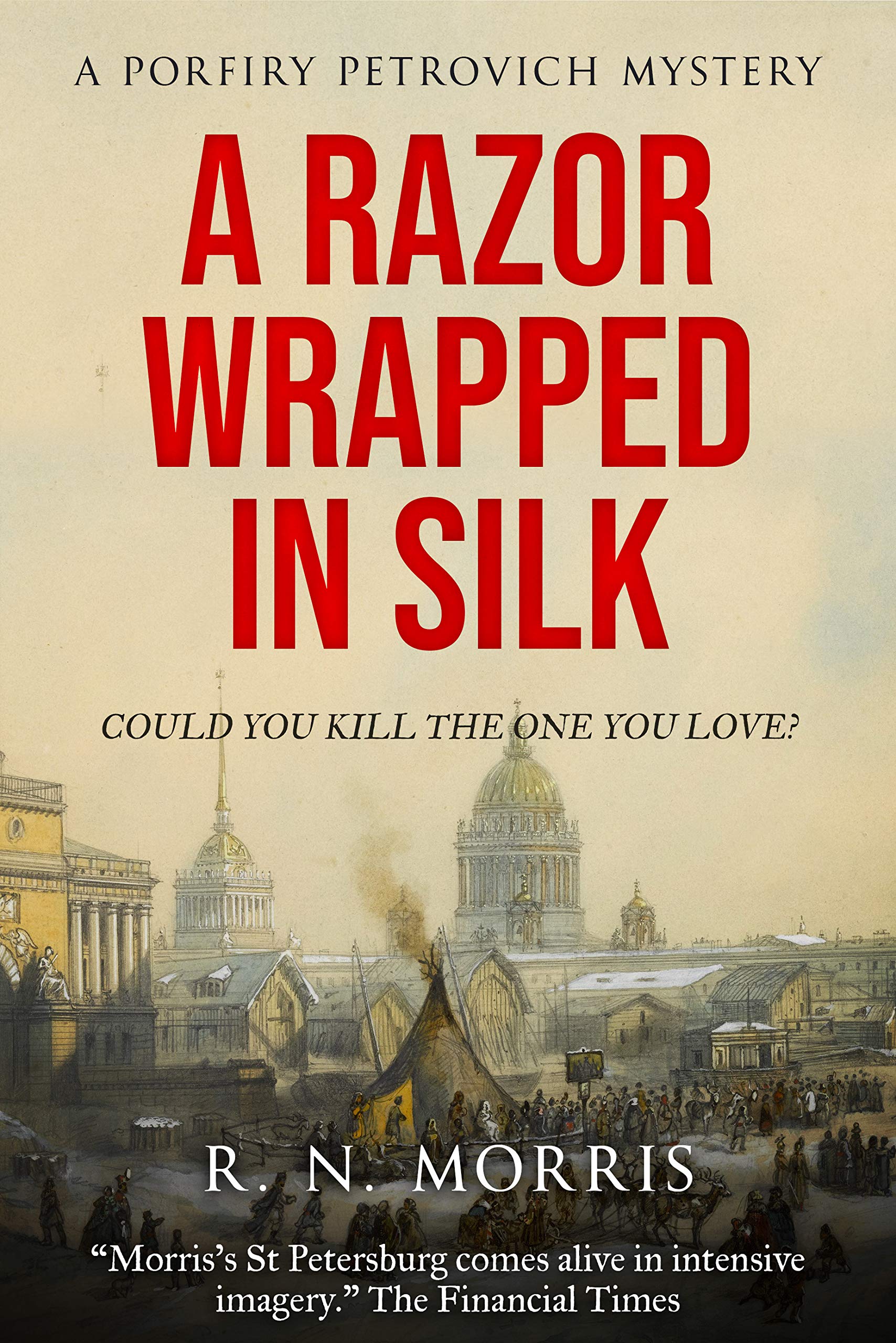 A Razor Wrapped in Silk: A Porfiry Petrovich Mystery (St Petersburg Mysteries Series Book 3)