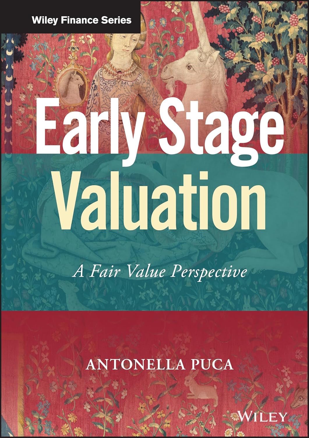 Early Stage Valuation: A Fair Value Perspective (Wiley Finance) Early Stage Valuation: A Fair Value Perspective (Wiley Finance)