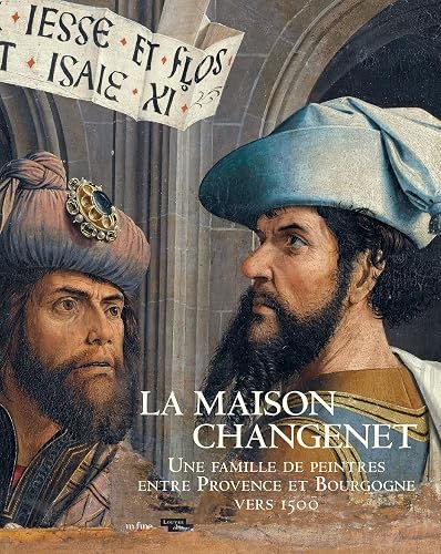 La Maison Changenet: Une famille de peintres entre Provence et Bourgogne vers 1500