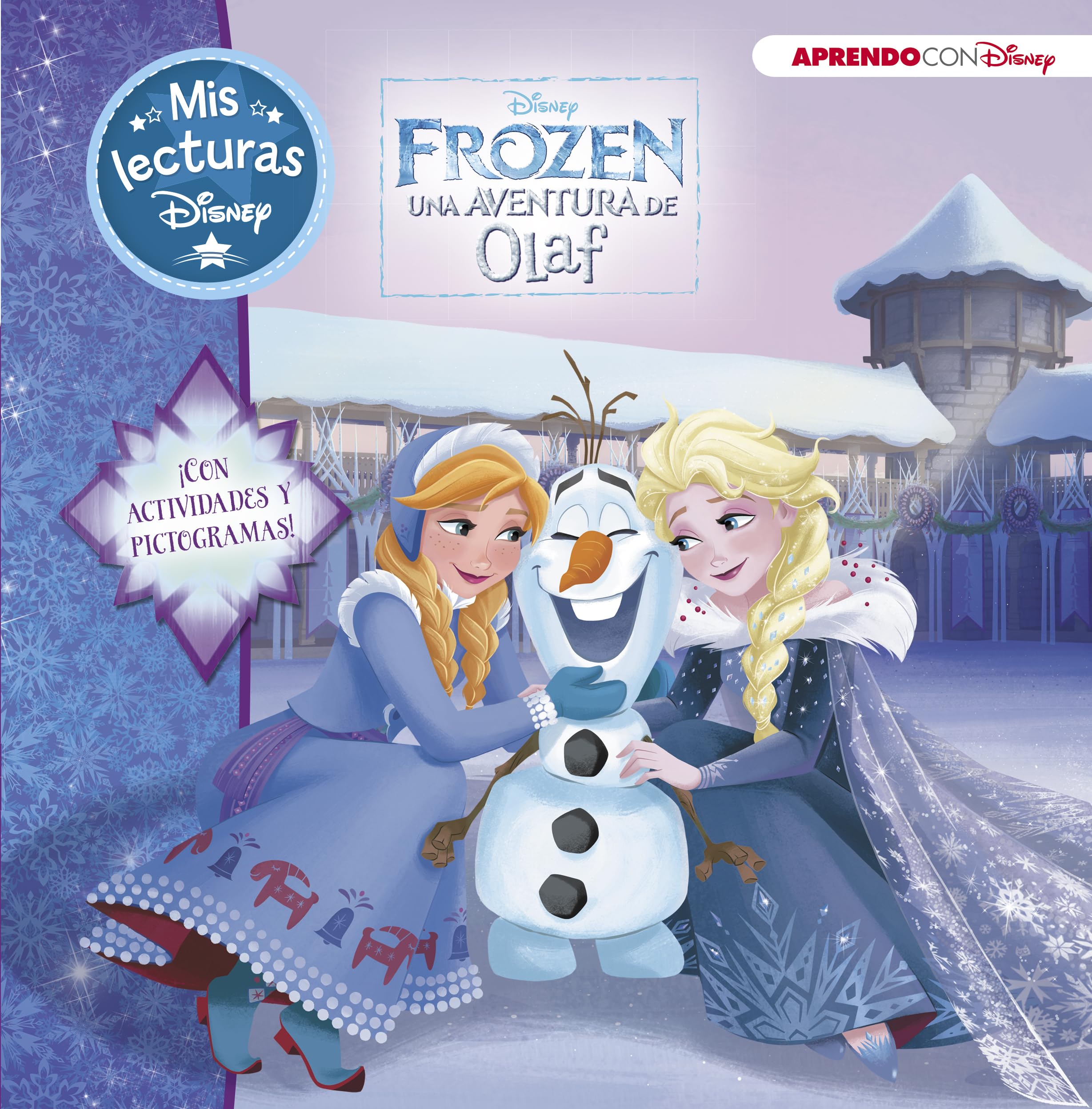 Frozen. Una aventura de Olaf (Mis lecturas Disney): Con pictogramas y actividades (Aprendo con Disney)