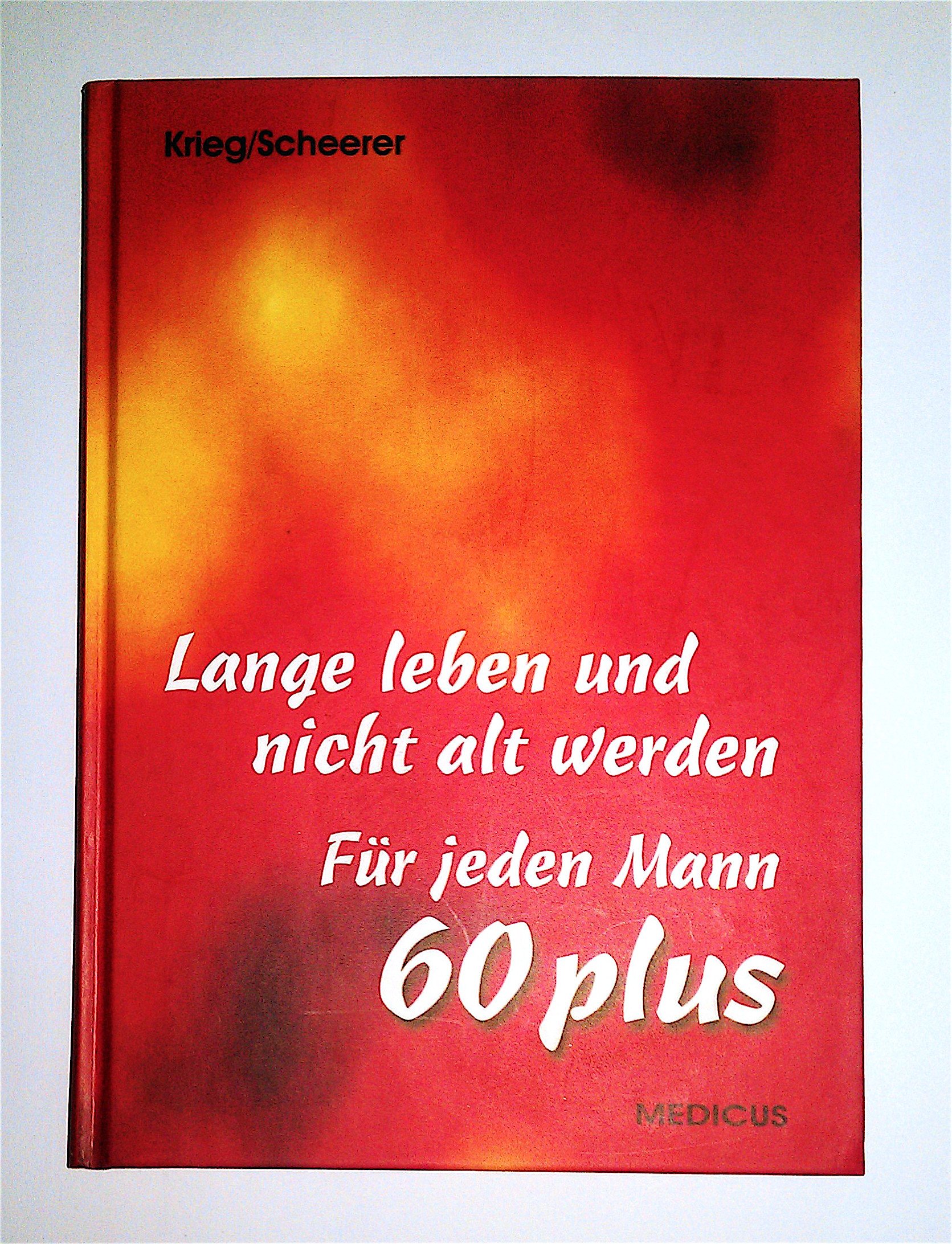 Lange leben und nicht alt werden. Für jeden Mann 60 plus.