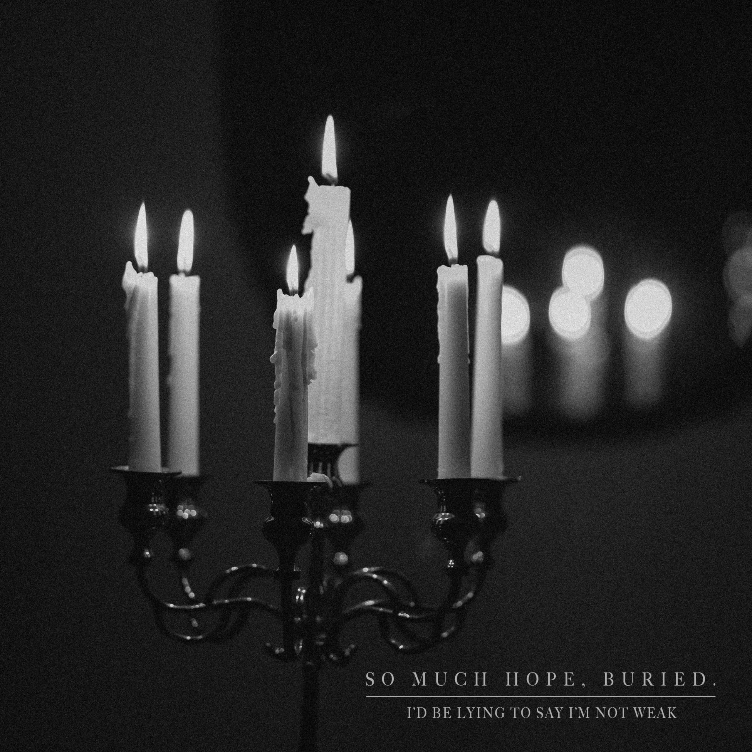 So Much Hope, Buried.