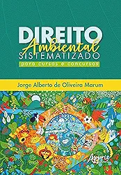 Direito Ambiental Sistematizado: Para Cursos e Concursos