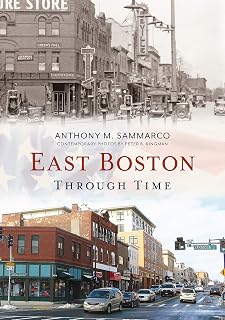 East Boston Through Time (America Through Time)