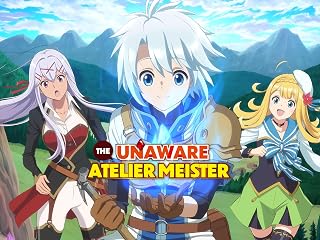 The Unaware Atelier Meister