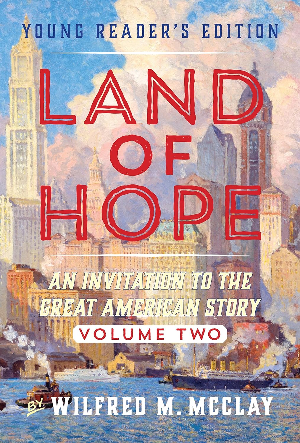 Land of Hope An Invitation to the Great American Story (Young Readers Edition, Volume 2