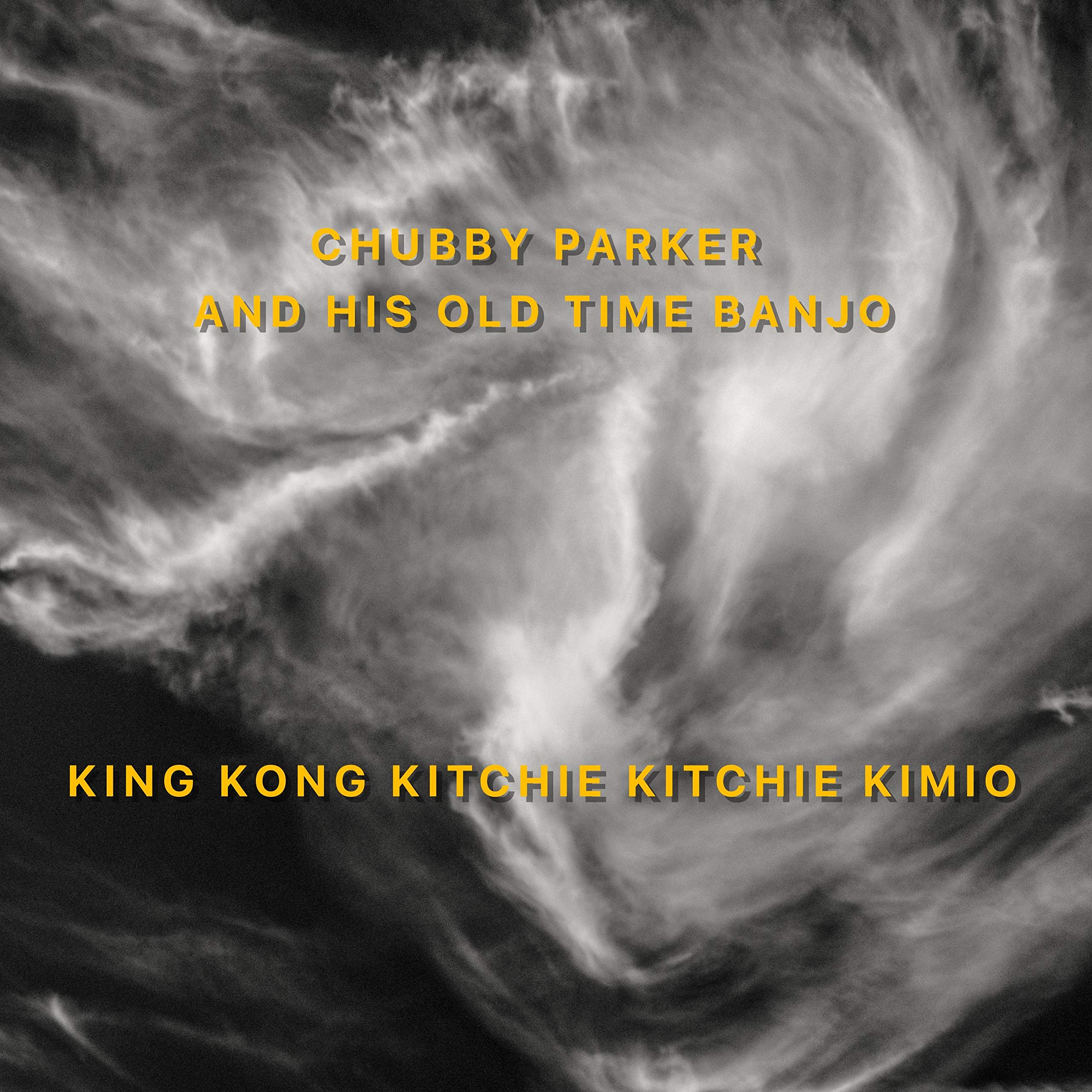 Chubby Parker And His Old Time Banjo