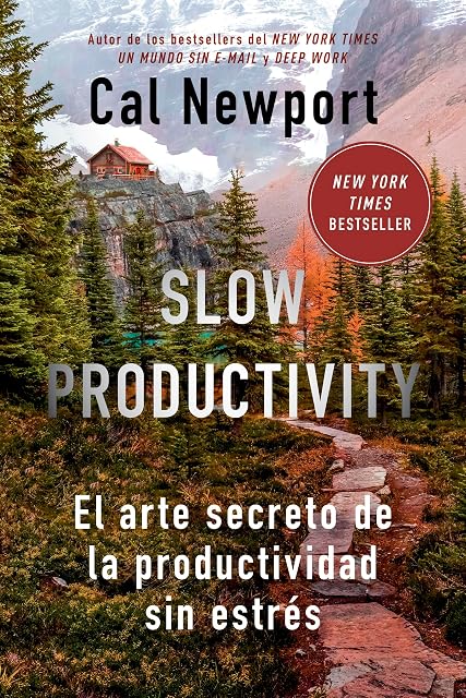 Portada de Slow Productivity: El arte secreto de la productividad sin estrés