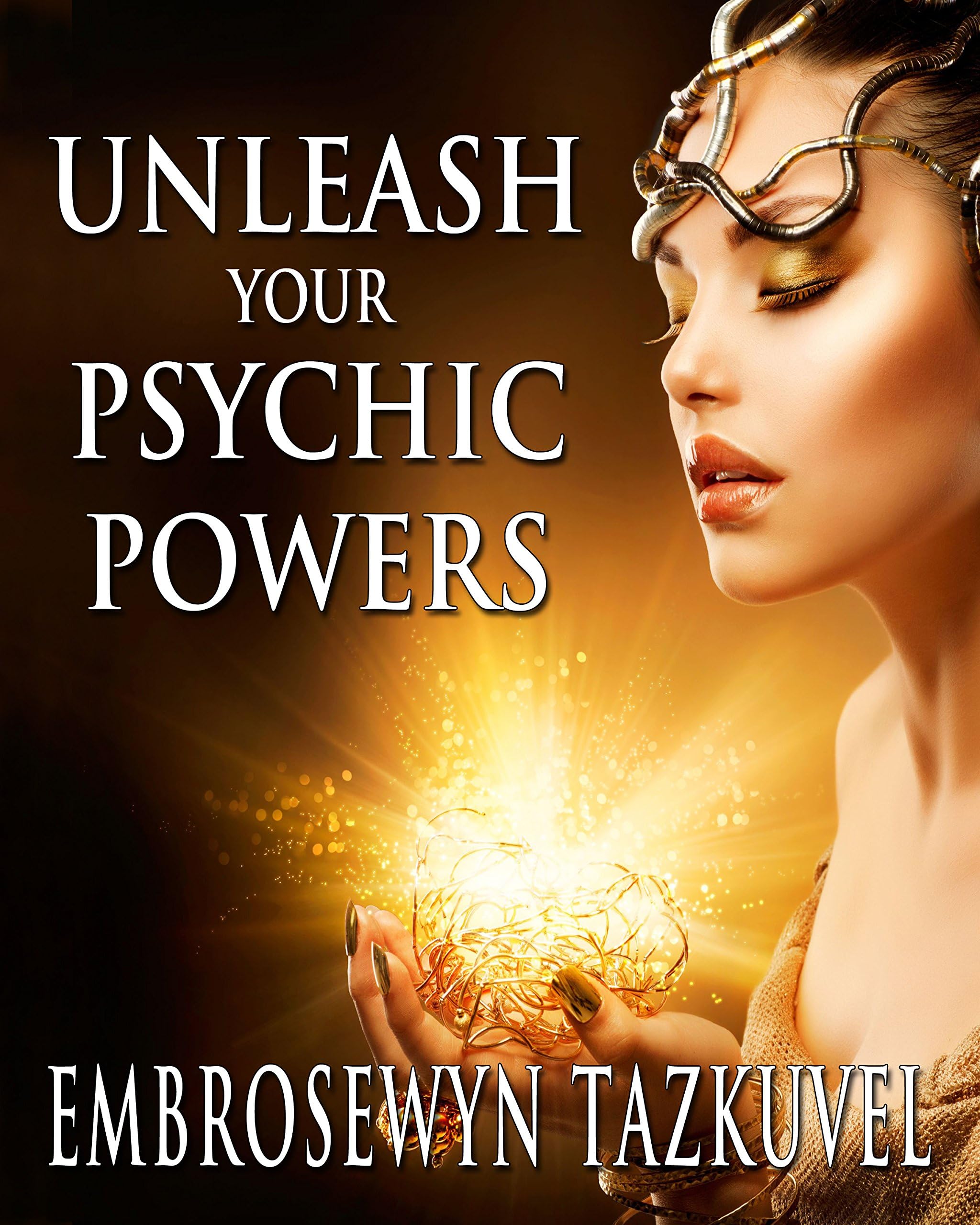 Unleash Your Psychic Powers (Psychic Awakening series)