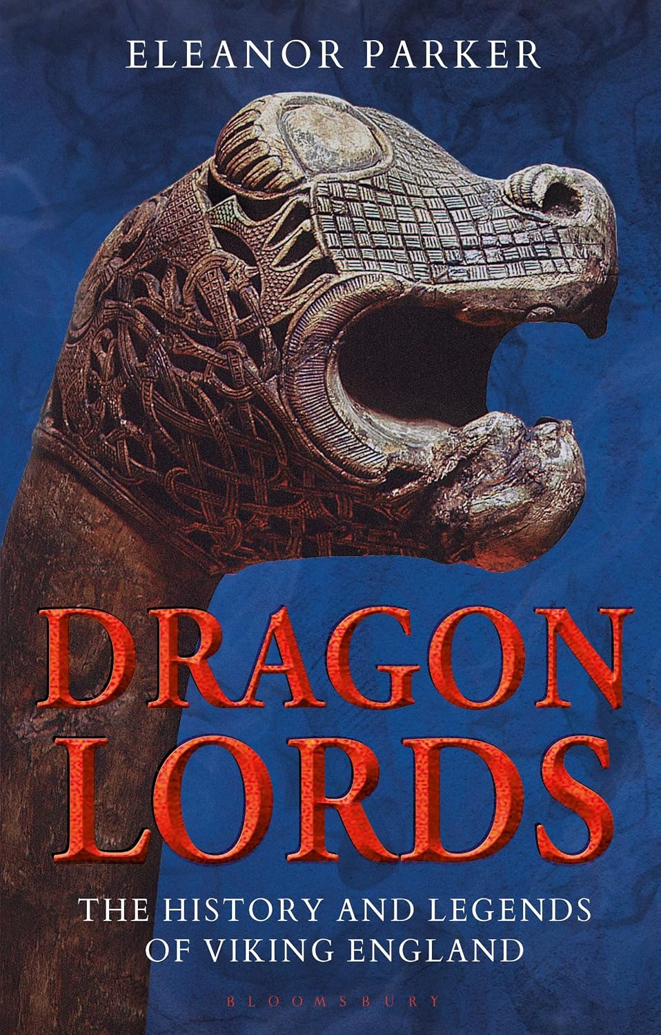 Dragon Lords: The History and Legends of Viking England