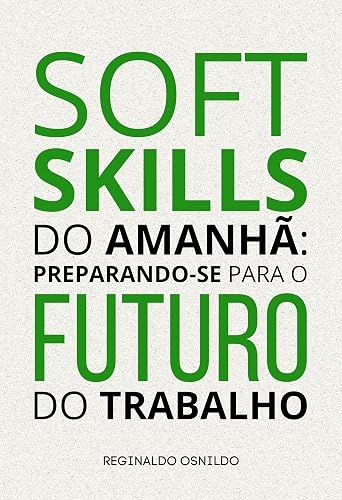 Soft skills do amanhã: preparando-se para o futuro do trabalho