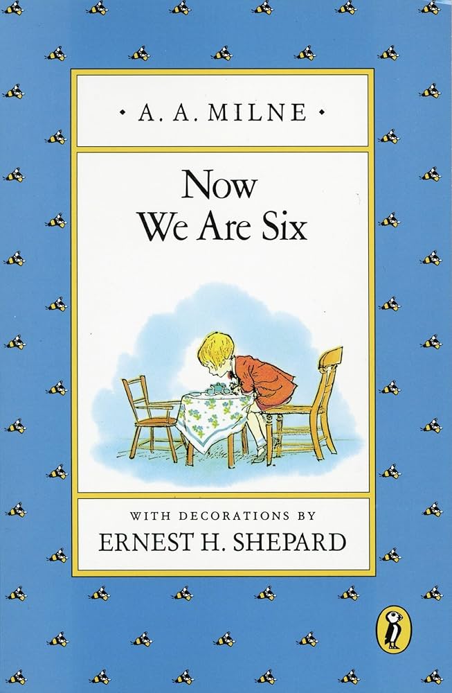 印刷物 NOW WE ARE SIX Now We Are Six (Winnie-the-Pooh): Milne, A. A., Shepard