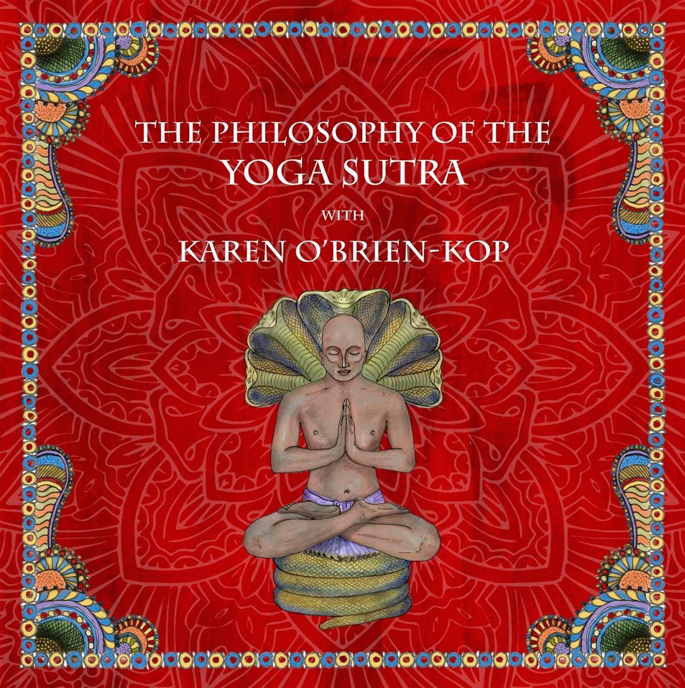 The Philosophy of the Yoga Sutra with Karen O’Brien-Kop