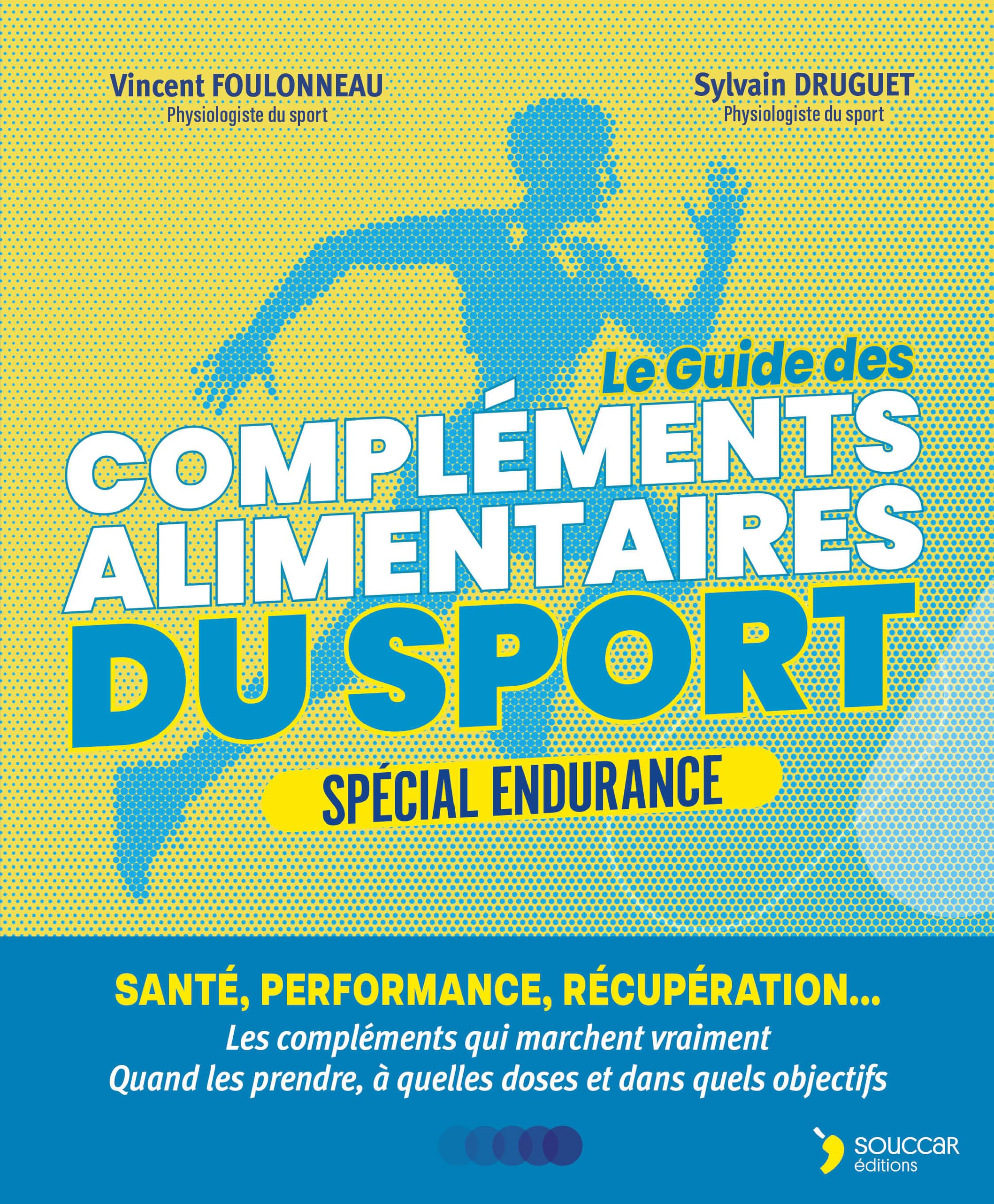 Le guide des compléments alimentaires du sport - Spécial endurance: Santé, performance, récupération… La supplémentation fondée sur la science