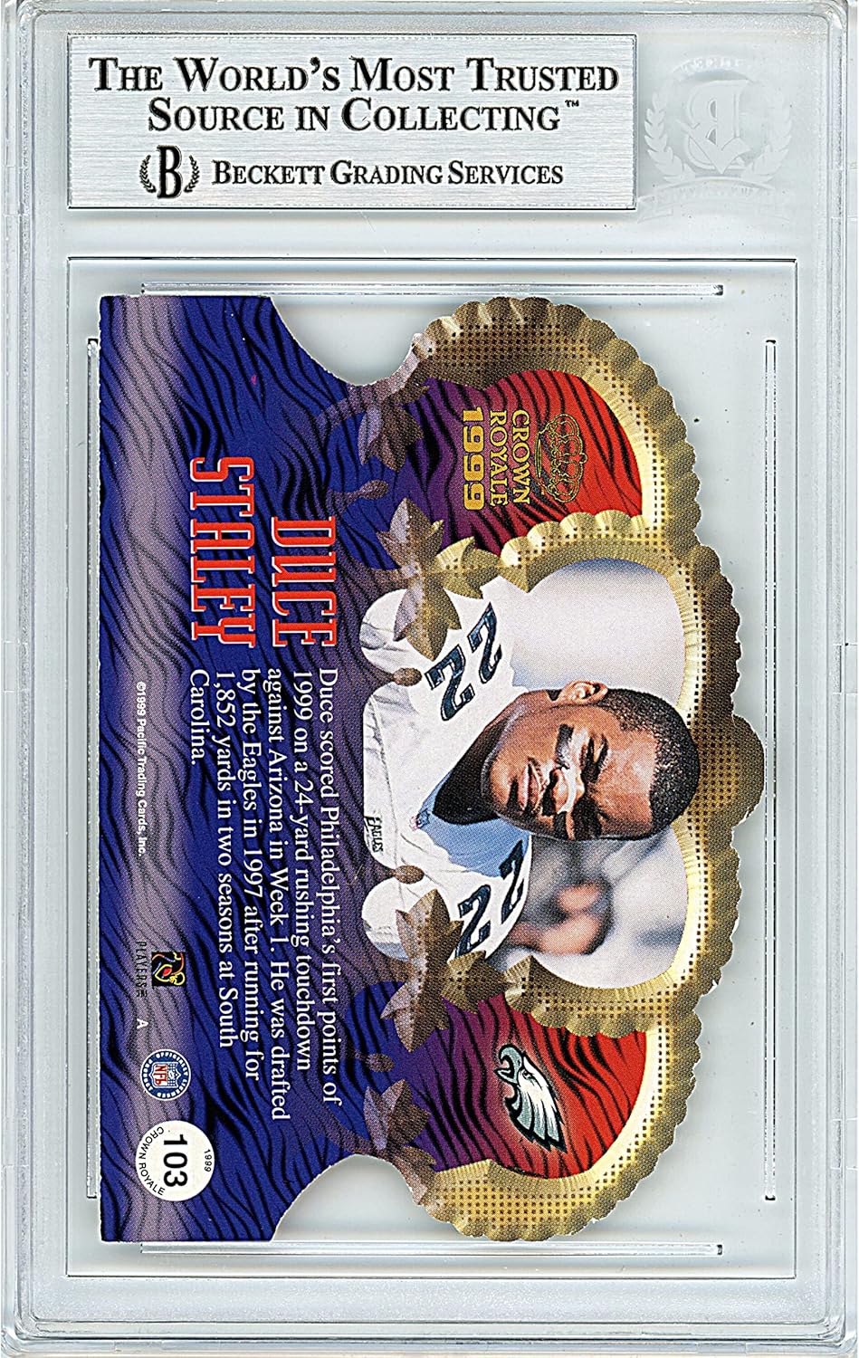 Duce Staley Autographed 1999 Crown Royale Die Cut #103 Football Trading Card Slab Beckett BAS Authentic Slabbed COA Played For Philadelphia Eagles NFL